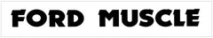 Ford Muscle Windshield Decal - 3.5" x 37"