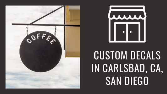 Boost Your Local Presence with Custom Decals in Carlsbad, CA, San Diego