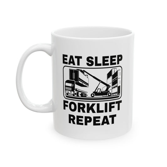 Eat Sleep Forklift Repeat Ceramic Coffee Mug