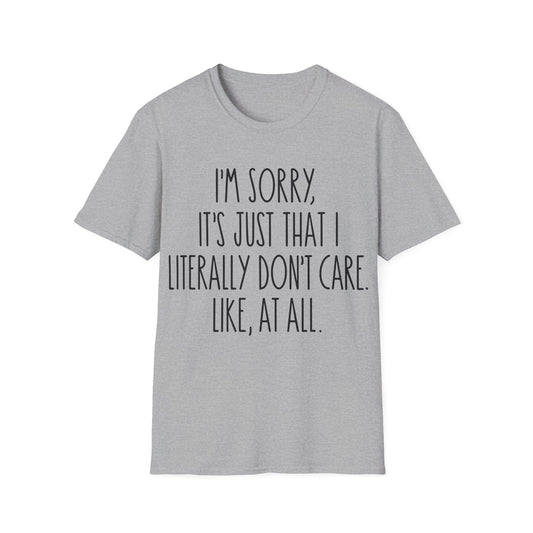 Don’t Care at All Funny T-Shirt – Humor and Sarcasm Gift Idea Tee