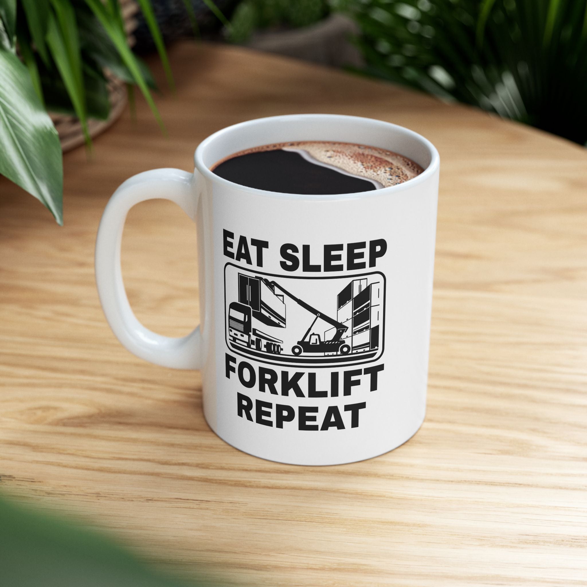 Eat Sleep Forklift Repeat Ceramic Coffee Mug