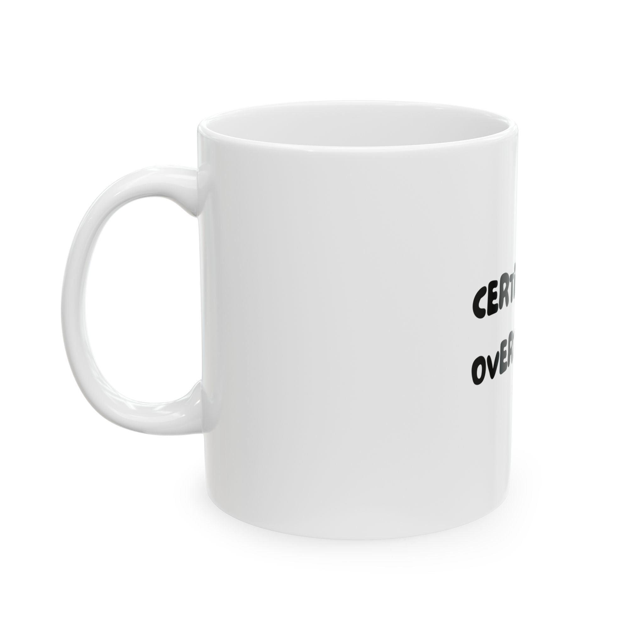 Certified Overthinker Funny Meme Graphic Novelty Ceramic Coffee Mug