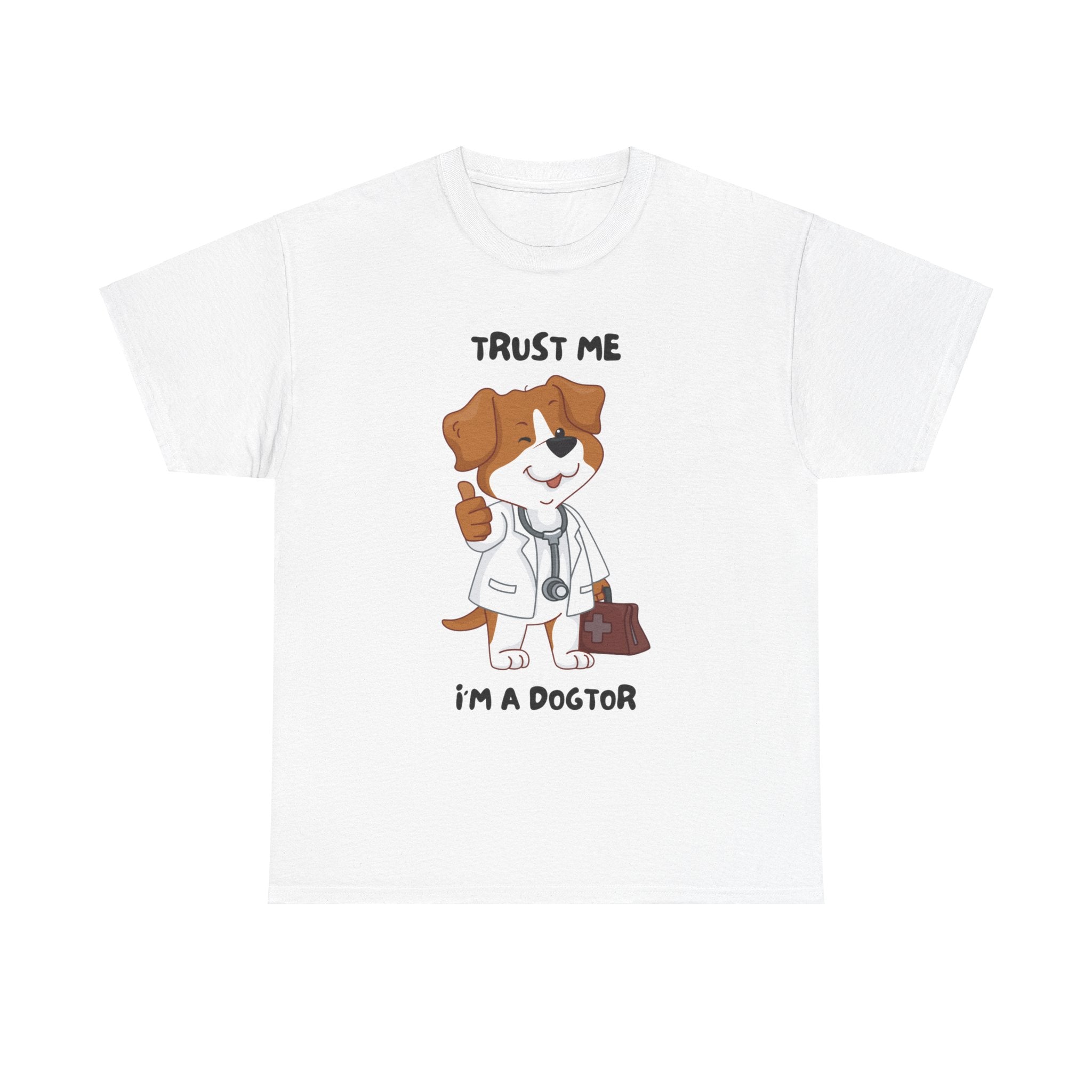 Trust Me I'm A Dogtor Funny Meme Graphic Novelty Gift Unisex T-Shirt