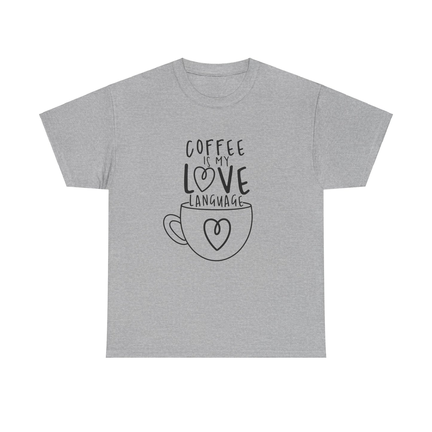 Coffee Is My Love Language Funny Unisex Graphic Novelty T-Shirt