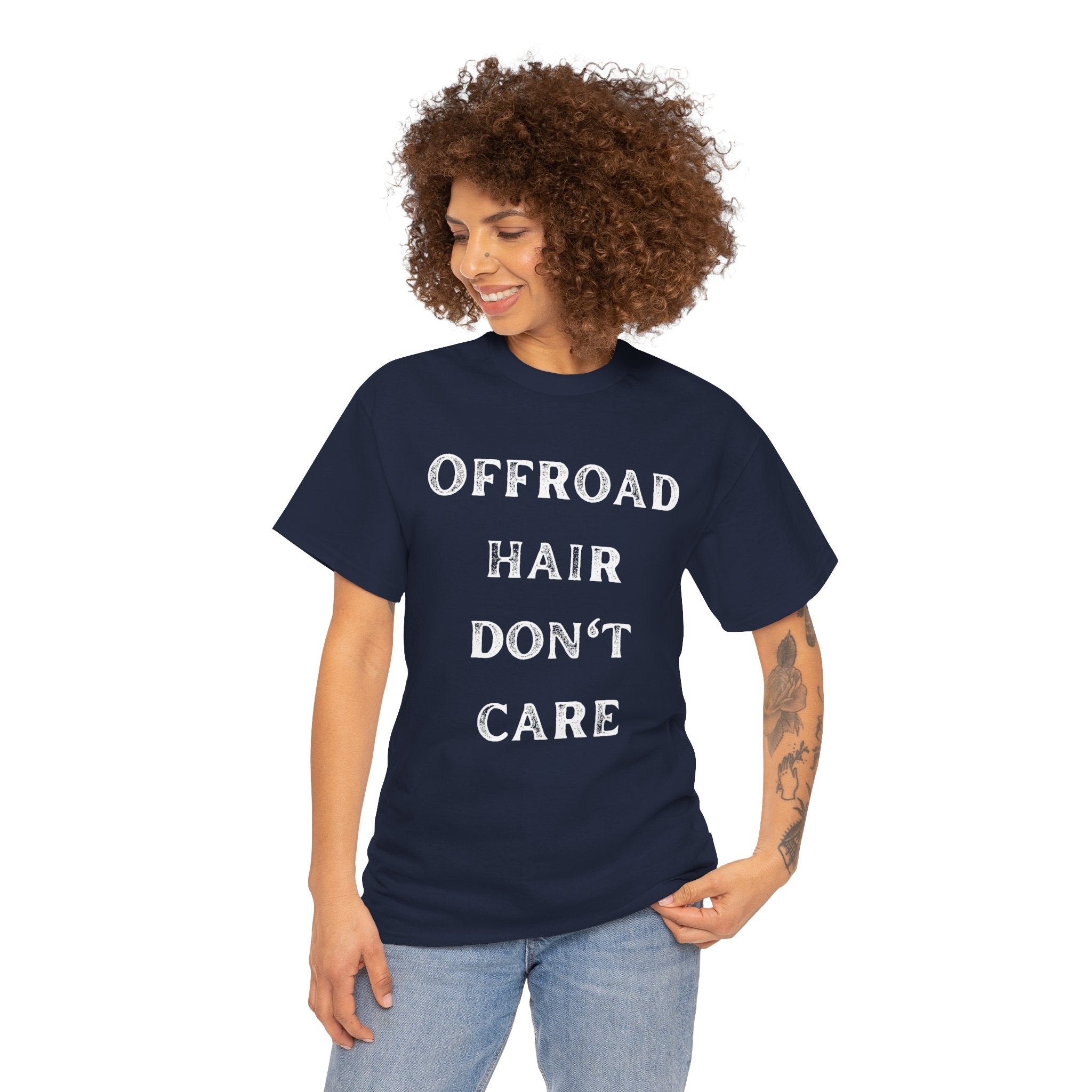 Offroad Hair Don’t Care Funny 4x4 Graphic Novelty Gift Unisex T-Shirt