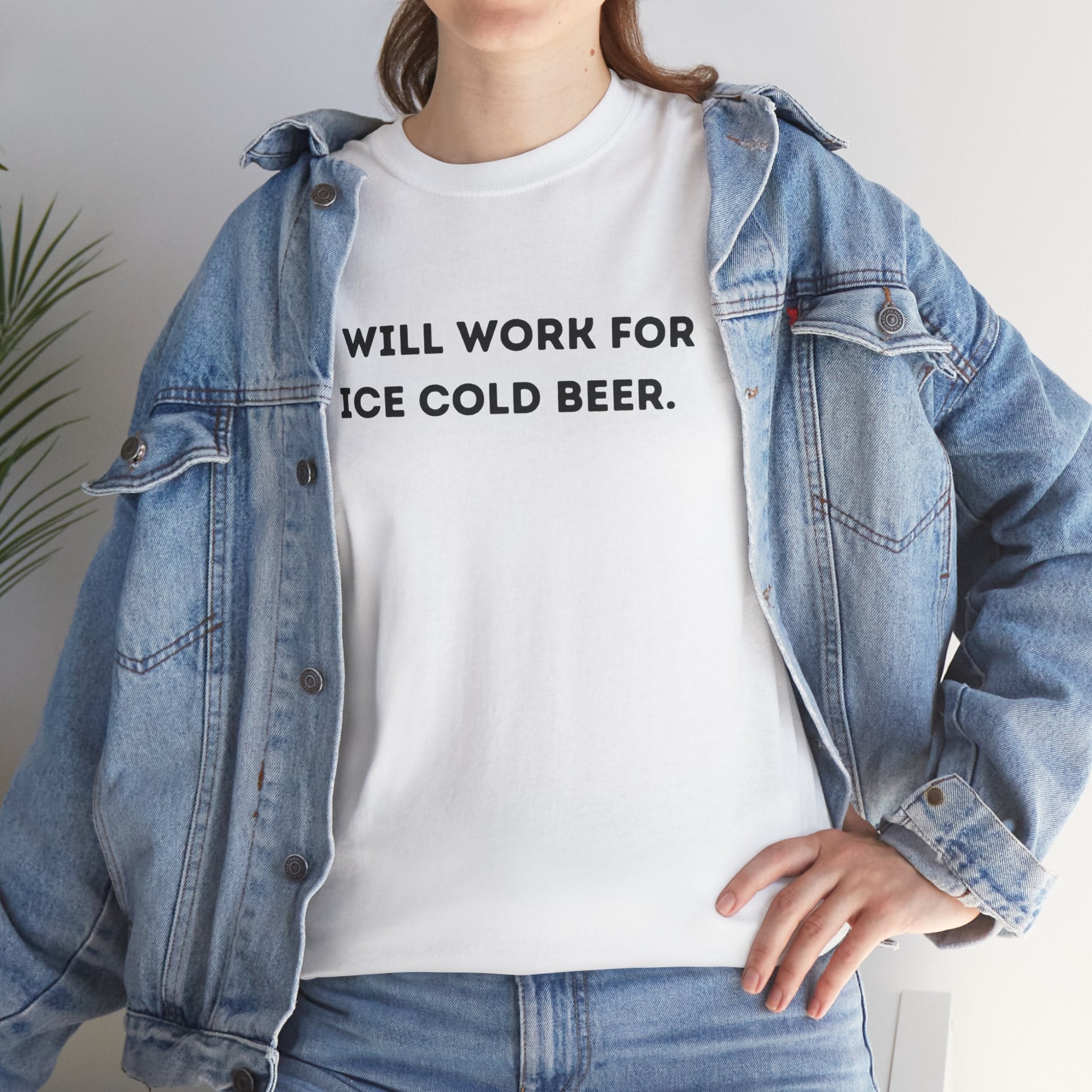 I Will Work For Ice Cold Beer Funny Drinking Graphic Novelty Gift Unisex T-Shirt