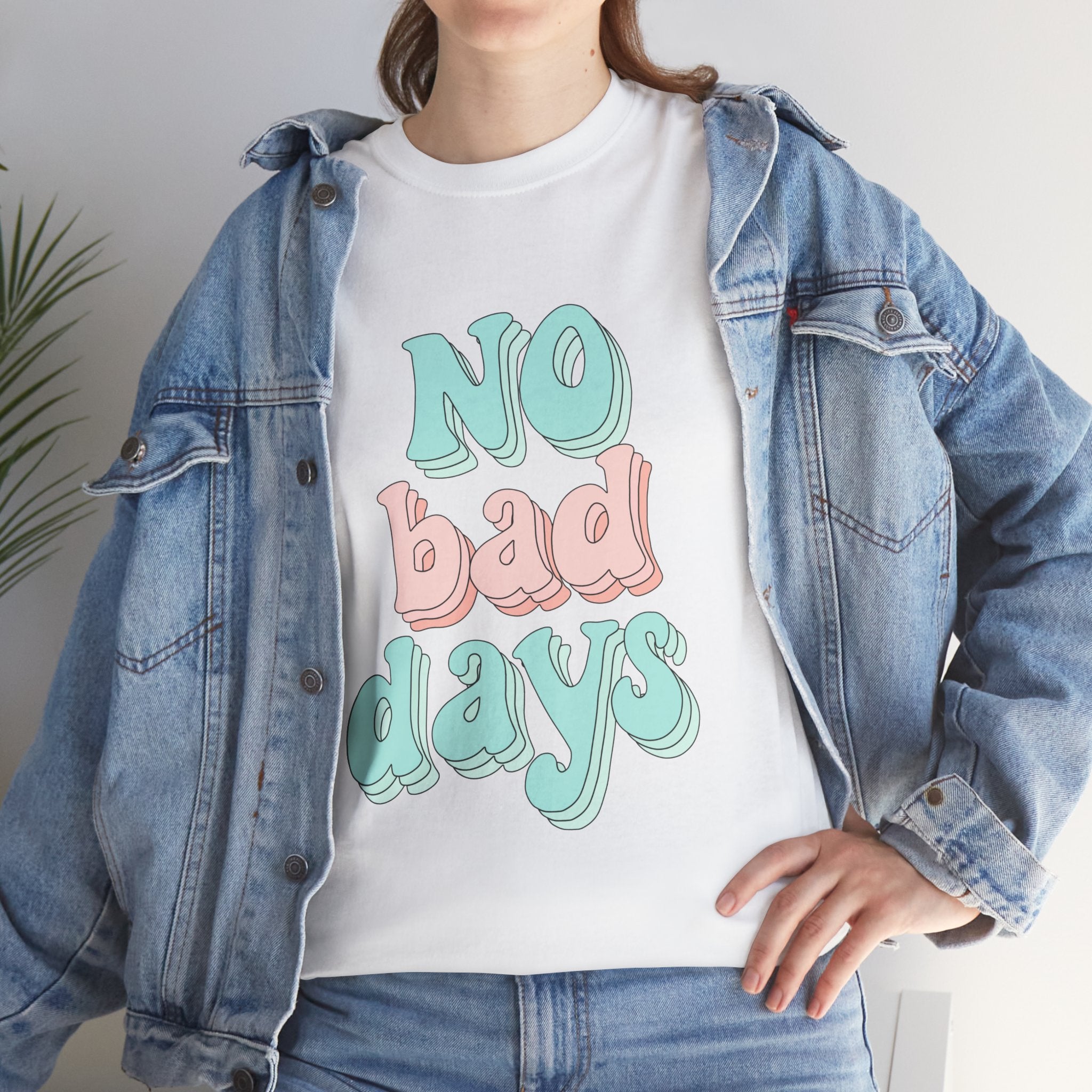 No Bad Days Cute Positive Quote Unisex Graphic Novelty Shirt Tee