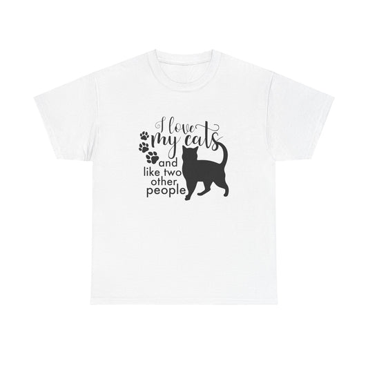 I Love My Cats And Like Two Other People Funny Unisex Graphic Novelty Tee