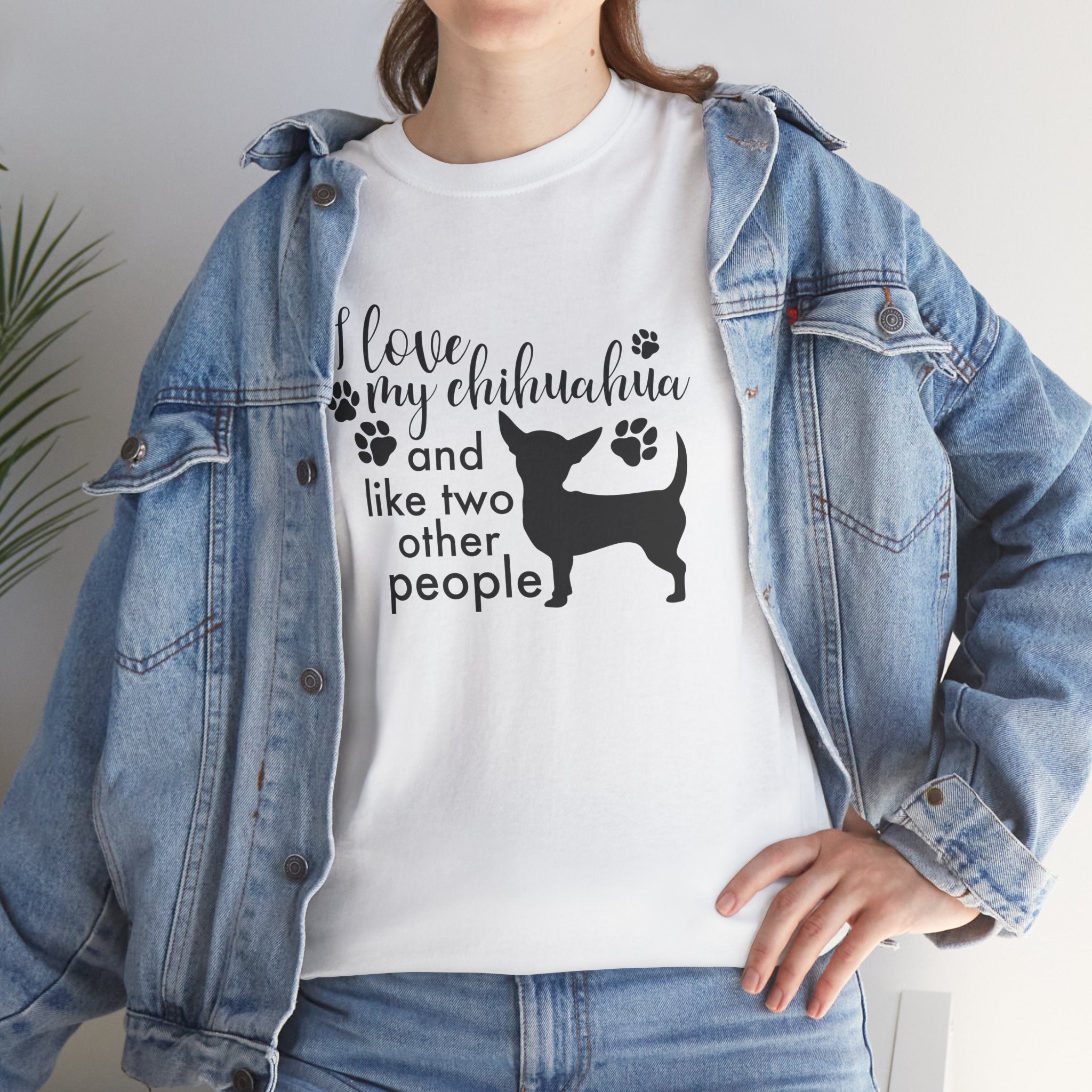 I Love My Chihuahua & Like Two Other People Funny Unisex Graphic Novelty Tee