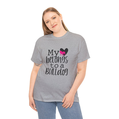 My Love Belongs To A Bulldog Dog Lover Unisex Mens Womens T-Shirt
