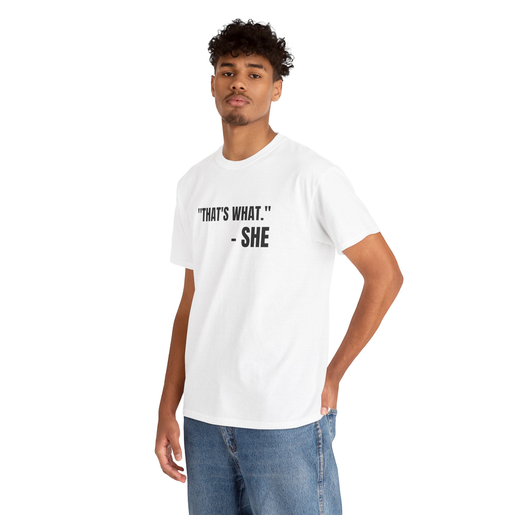 That's What She Said Funny Graphic Novelty Gift Unisex T-Shirt