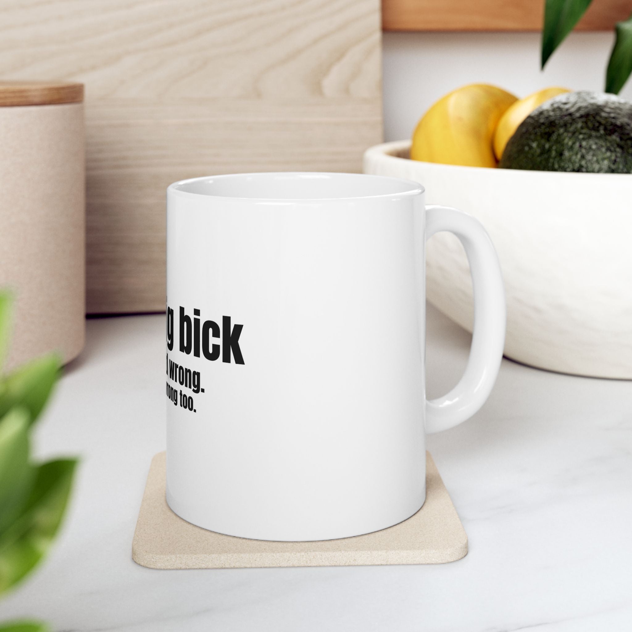 I Got A Dig Bick Funny Meme Graphic Novelty Ceramic Coffee Mug Gift