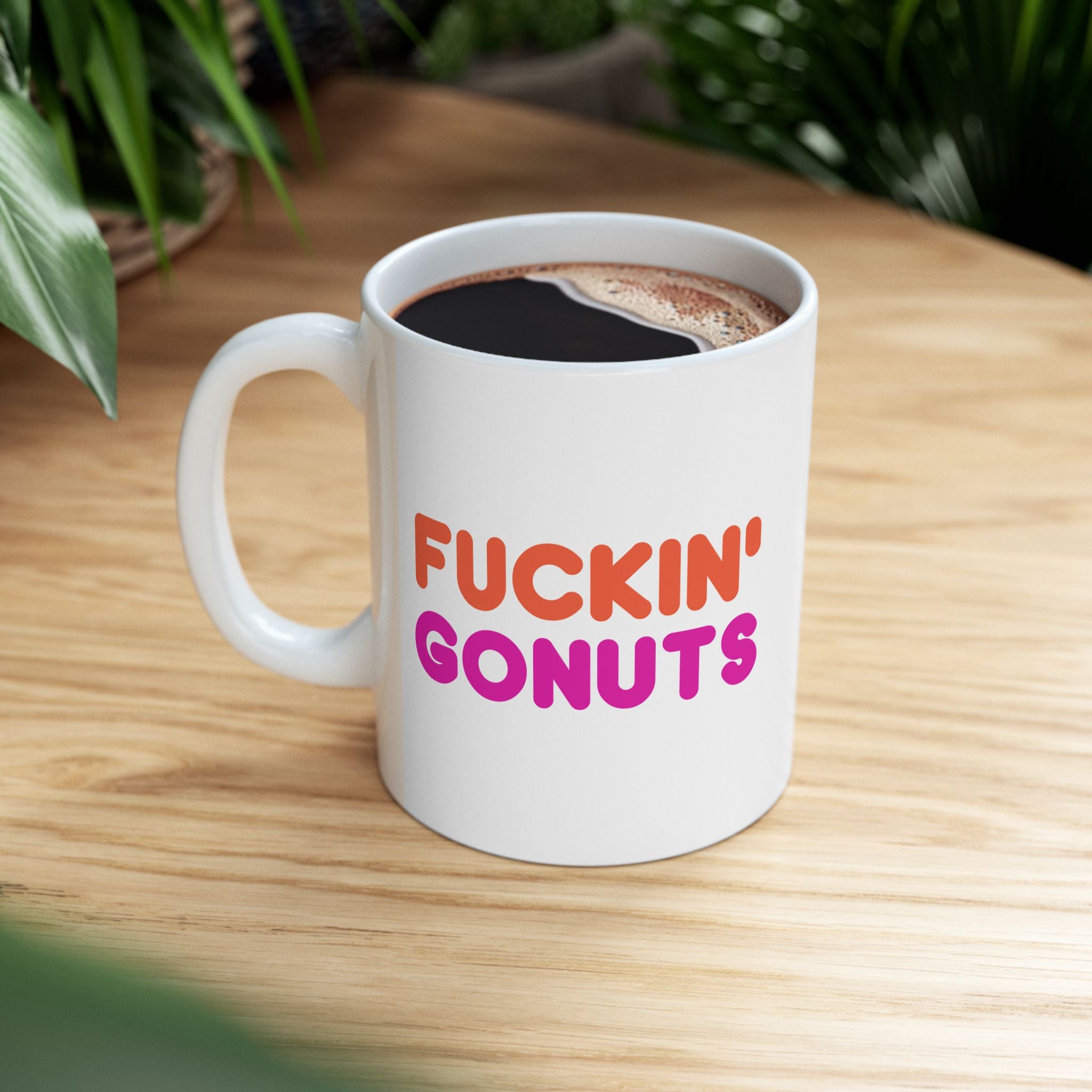 Funny Fuckin' Gonuts Dunkin Meme Gift Coffee Ceramic Mug