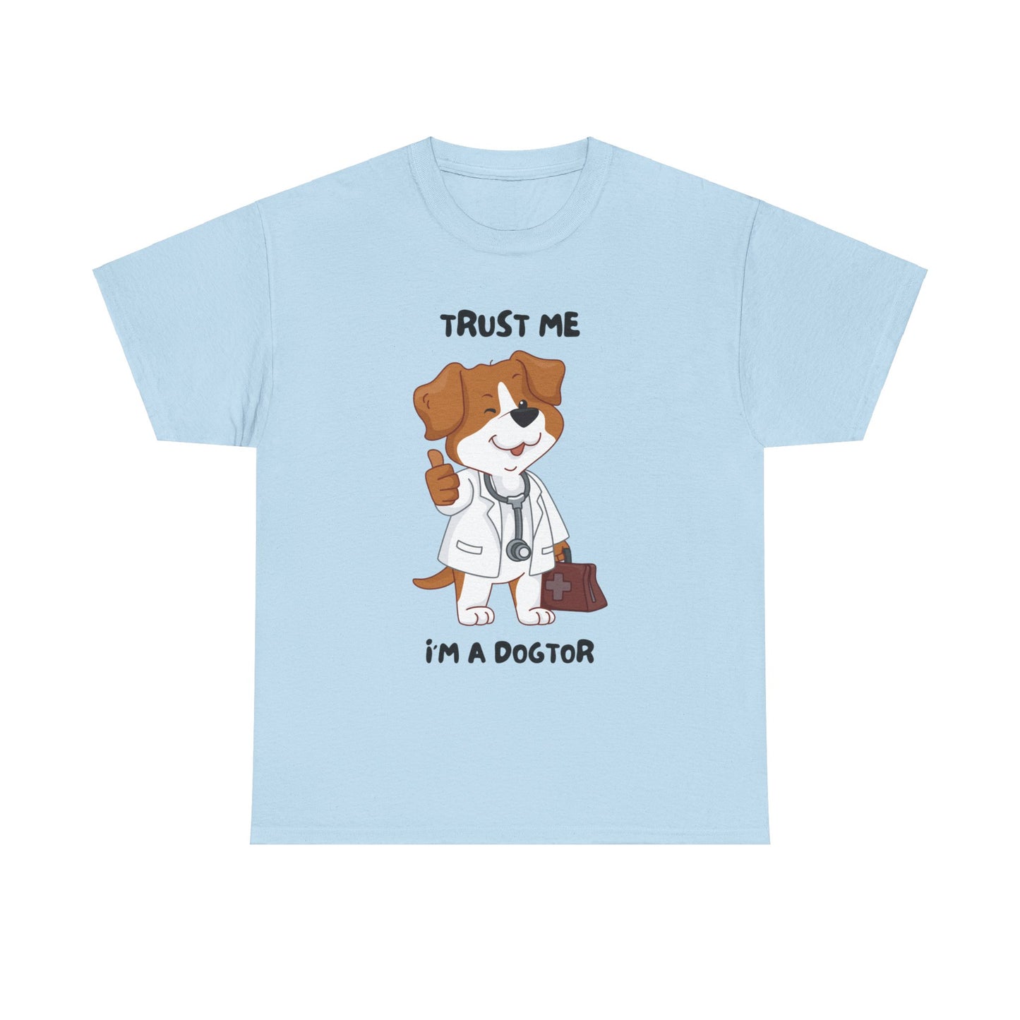 Trust Me I'm A Dogtor Funny Meme Graphic Novelty Gift Unisex T-Shirt