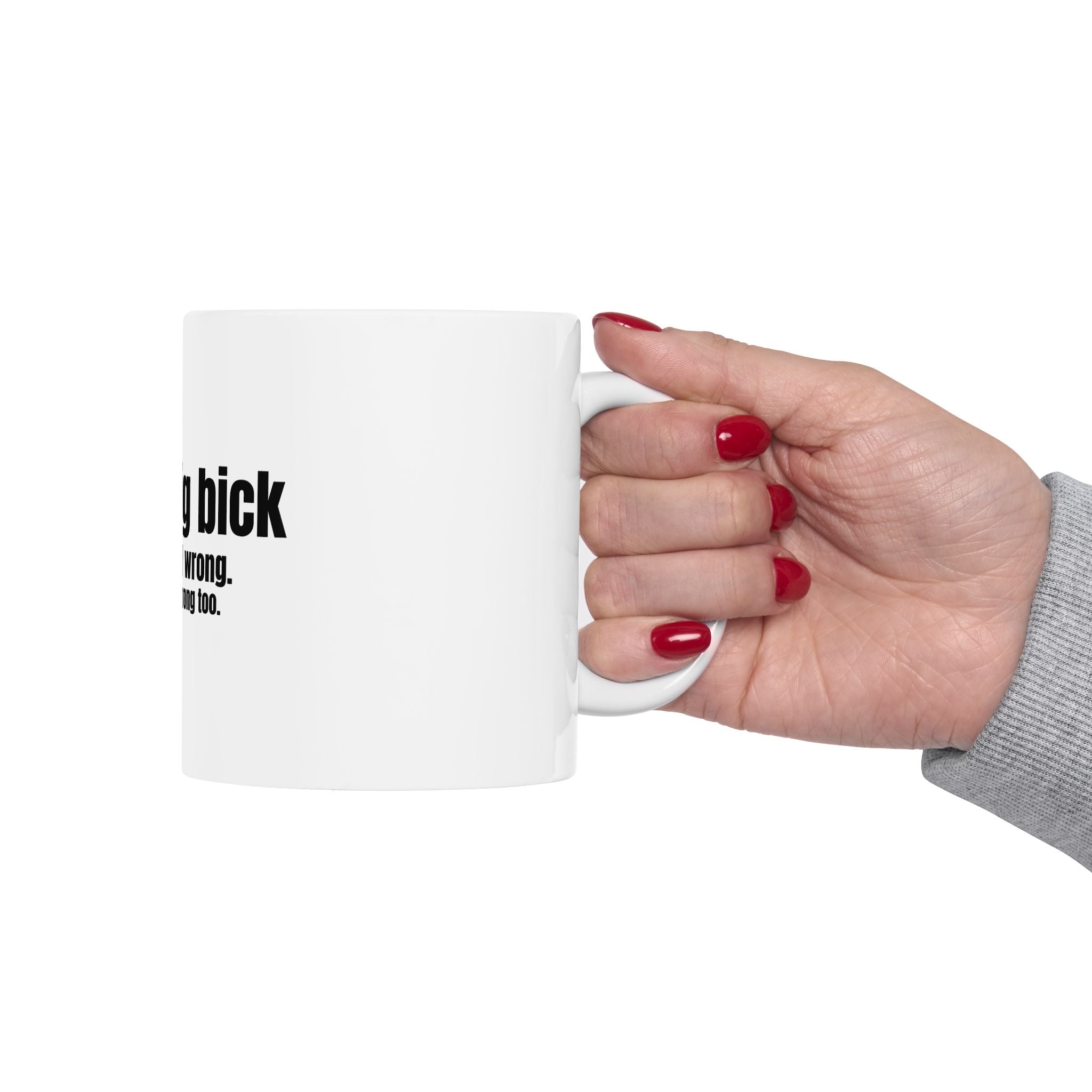 I Got A Dig Bick Funny Meme Graphic Novelty Ceramic Coffee Mug Gift