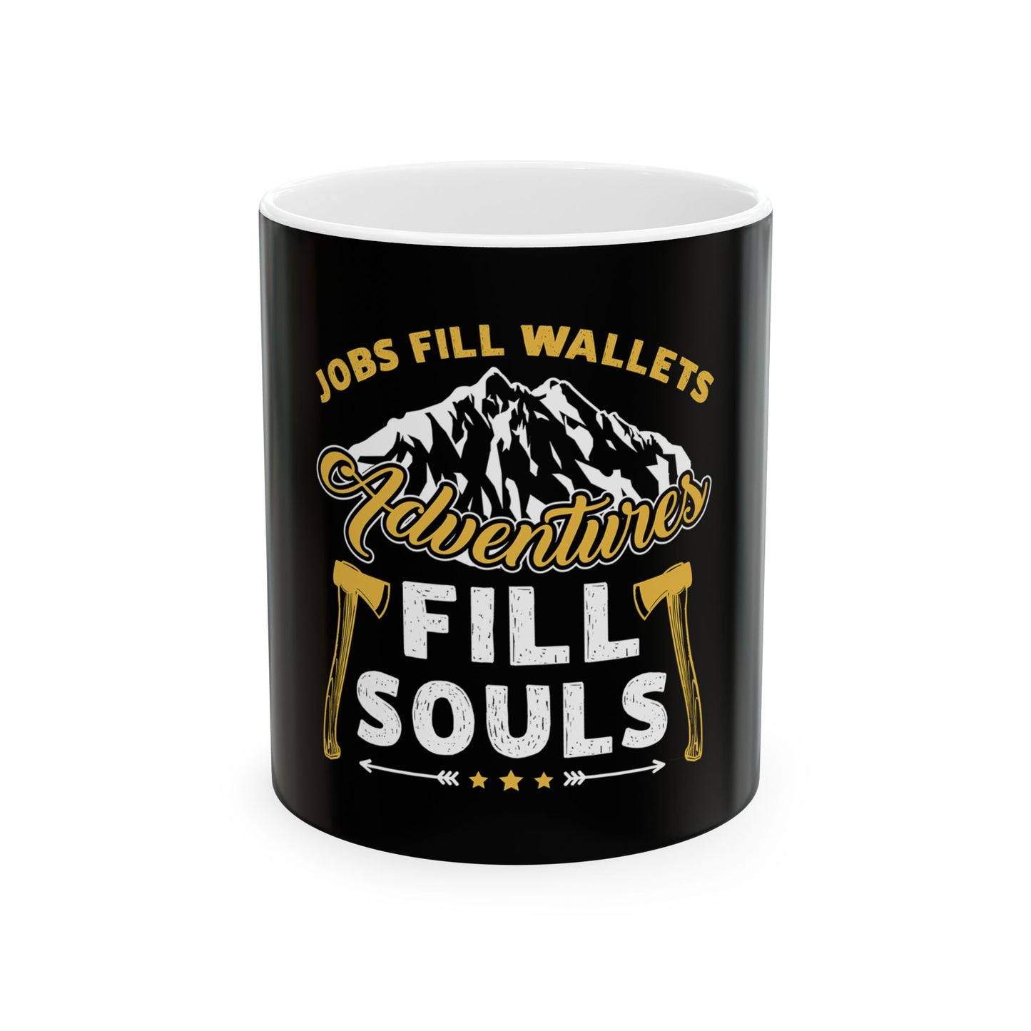 Jobs Fill Wallets Adventure Fill Souls Camping Hiking Ceramic Coffee Mug
