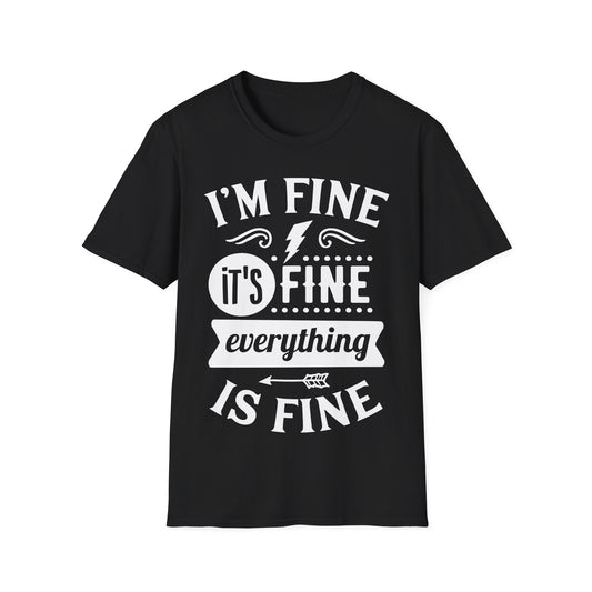 I'm Fine Everything Is Fine Tshirt Funny Sarcastic Humor Graphic Novelty Tee