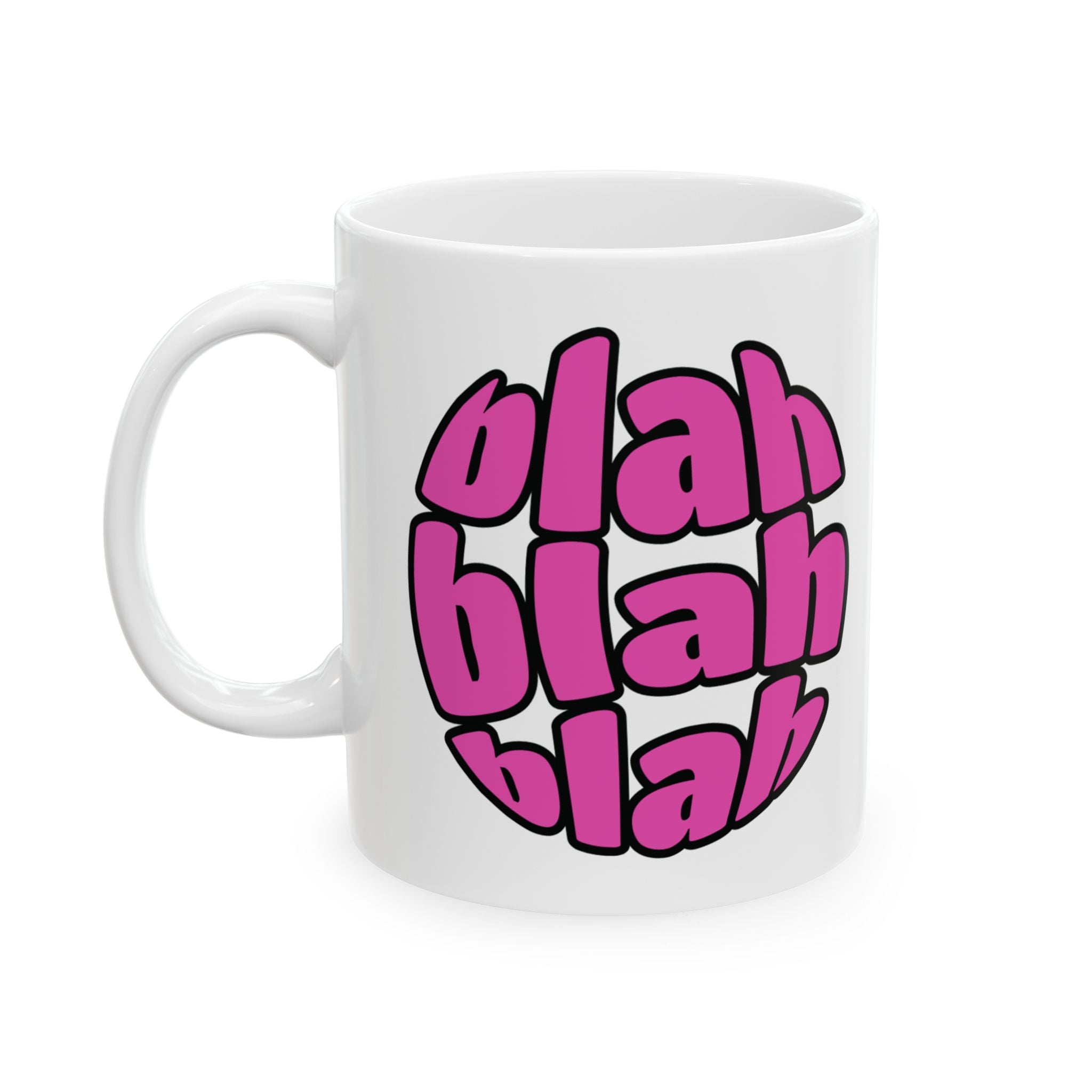 Funny Cute Blah Blah Blah Teen Girl Women's Ceramic Coffee Mug