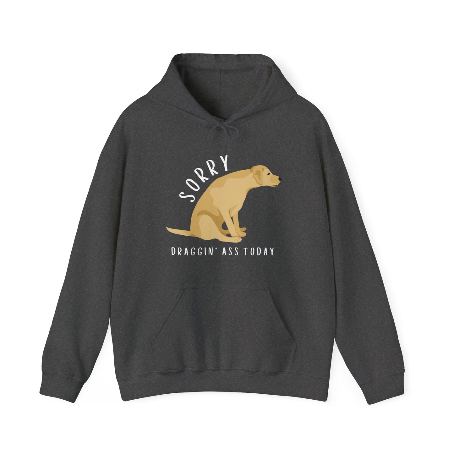 Funny Sorry, Draggin' Ass Today Humor Novelty Graphic Unisex Hoodie