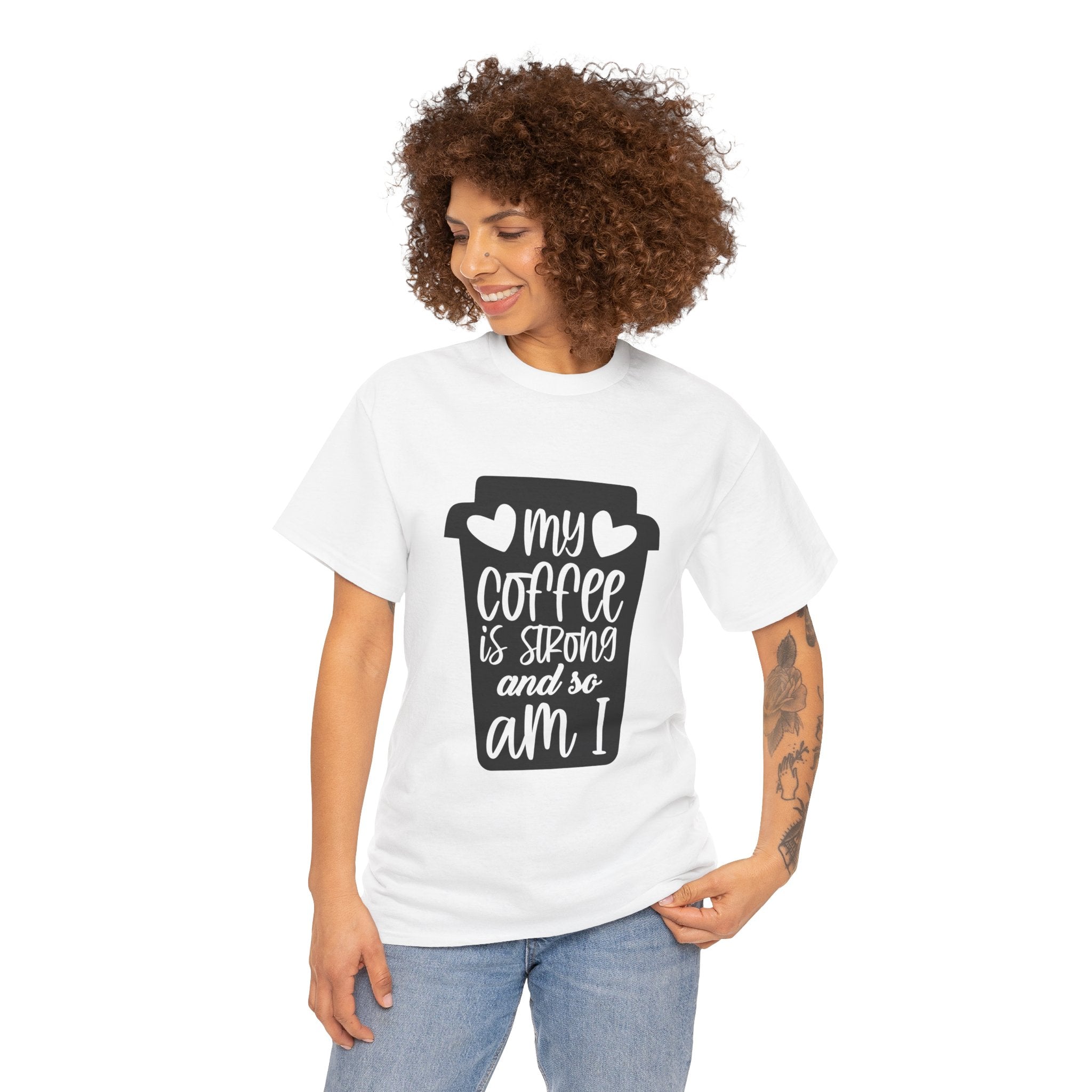 My Coffee Is Strong And So Am I Cute Positive Women's Graphic Novelty Tee