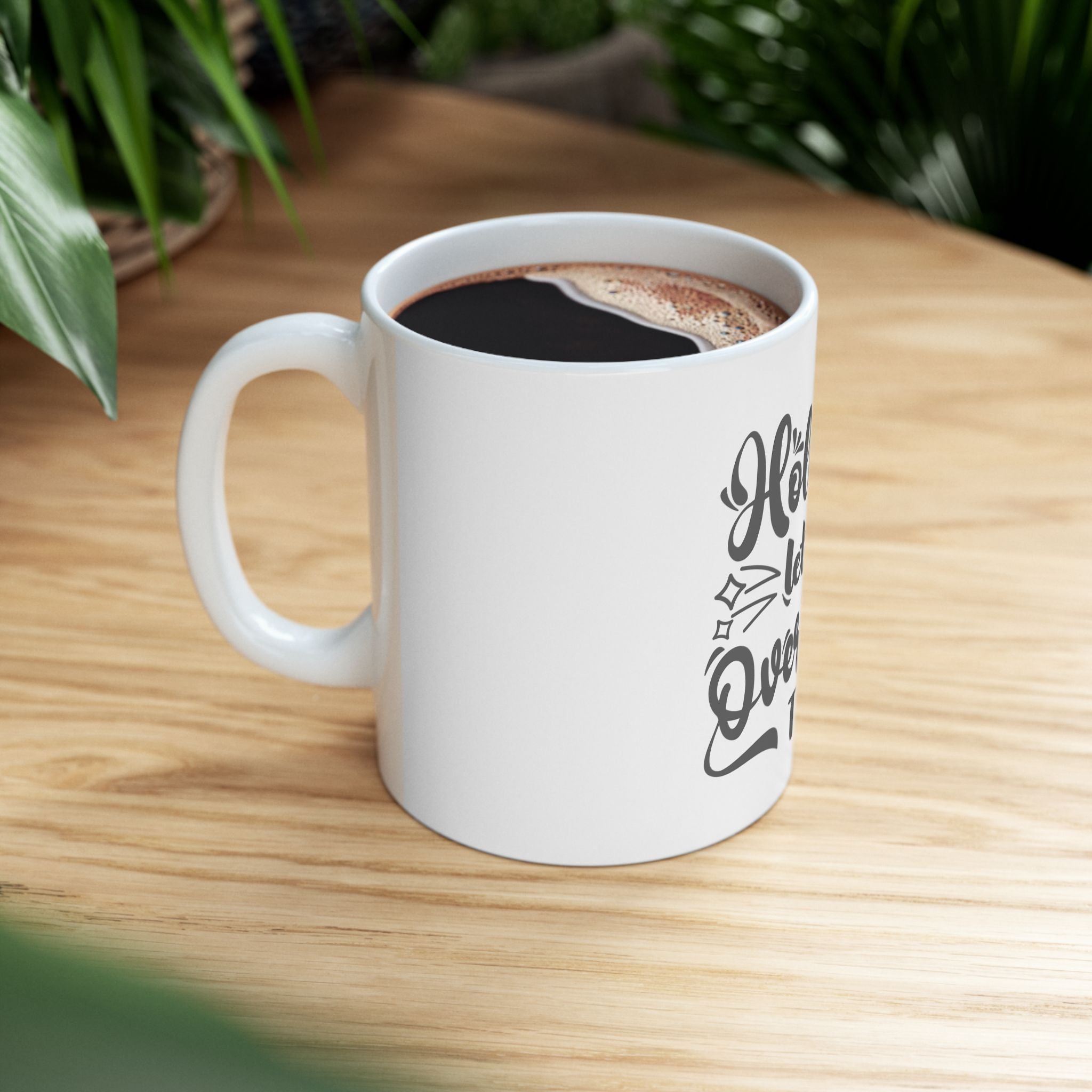 Copy of Hold On Let Me Overthink This Funny Graphic Novelty Ceramic Coffee Mug