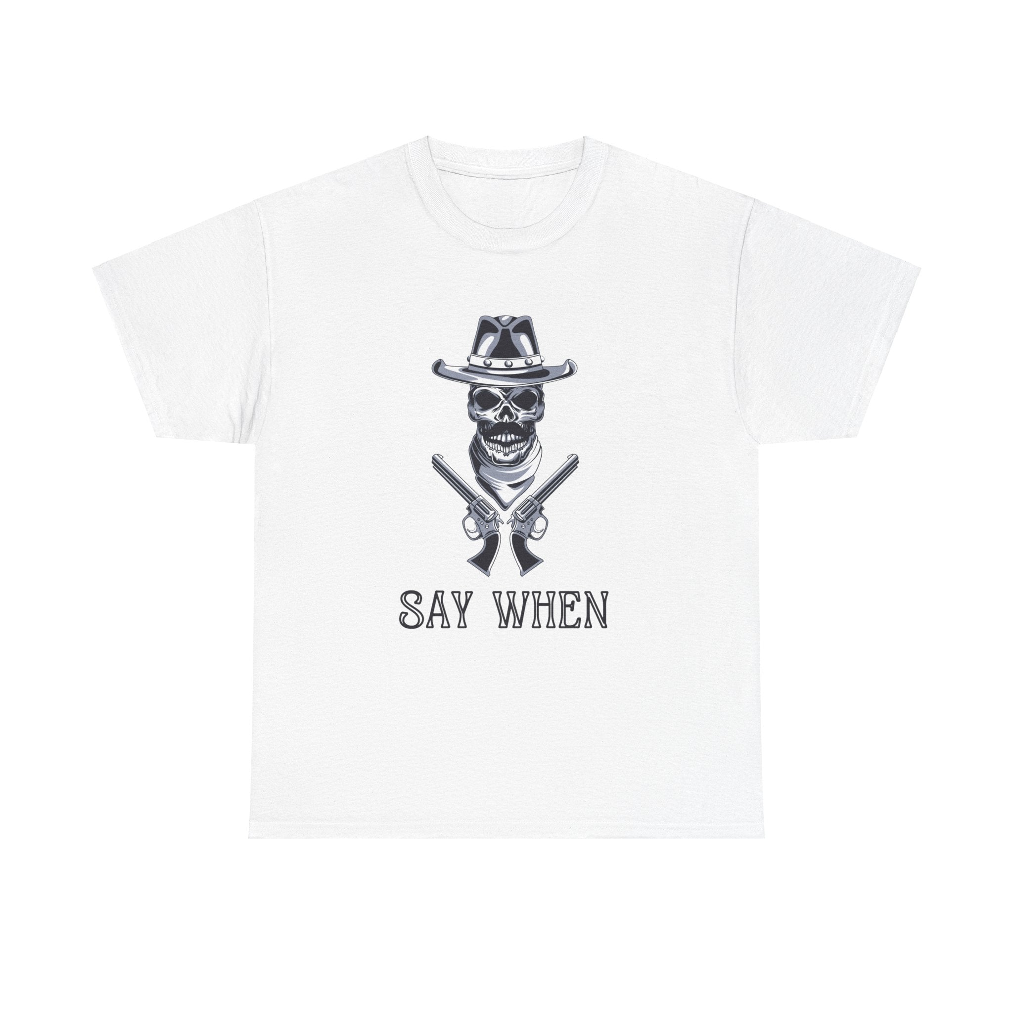 Say When Movie Quote Unisex Mens Women T-Shirt