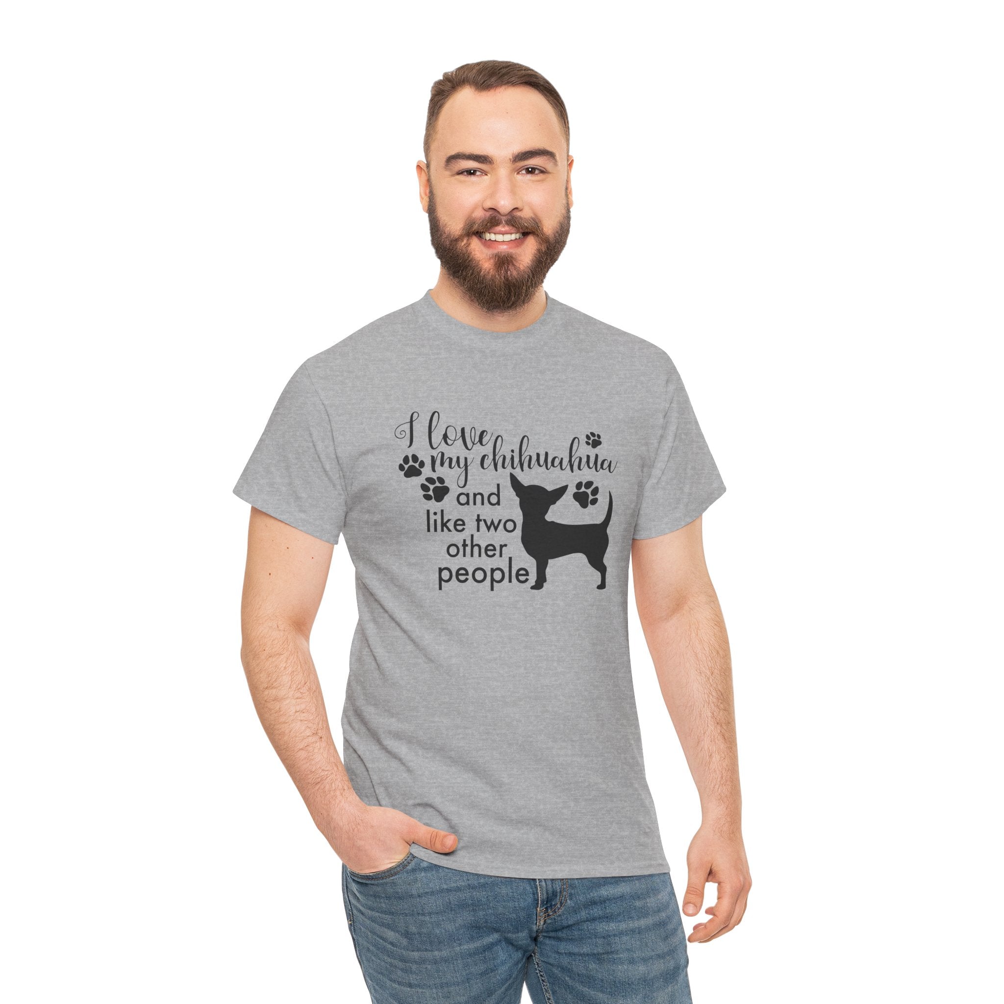 I Love My Chihuahua & Like Two Other People Funny Unisex Graphic Novelty Tee