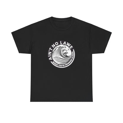 Ain't No Laws When Drinking Claws Funny Drinking Gift Unisex T-Shirt