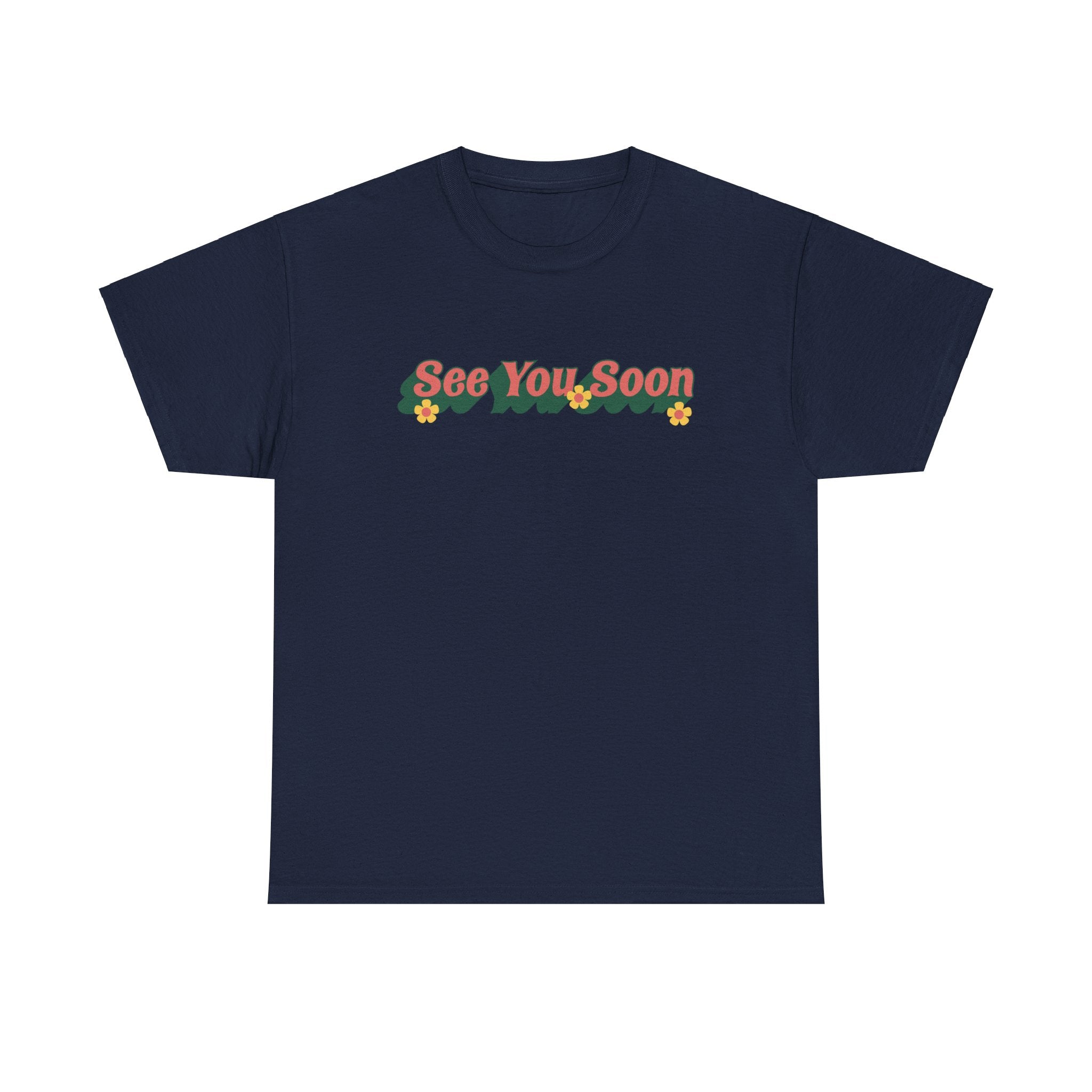 See You Soon Cute Positive Retro Unisex Graphic Novelty Shirt Tee