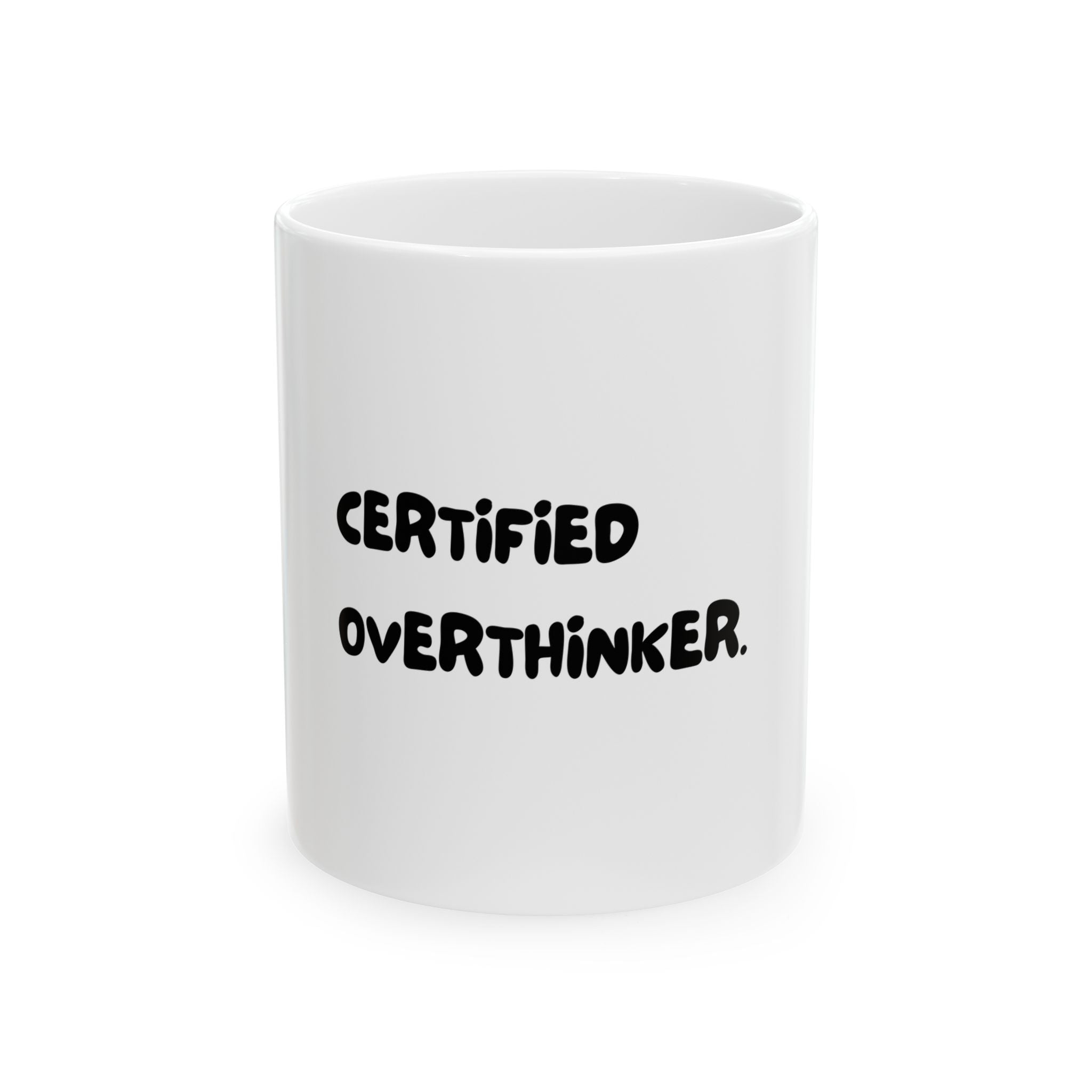 Certified Overthinker Funny Meme Graphic Novelty Ceramic Coffee Mug