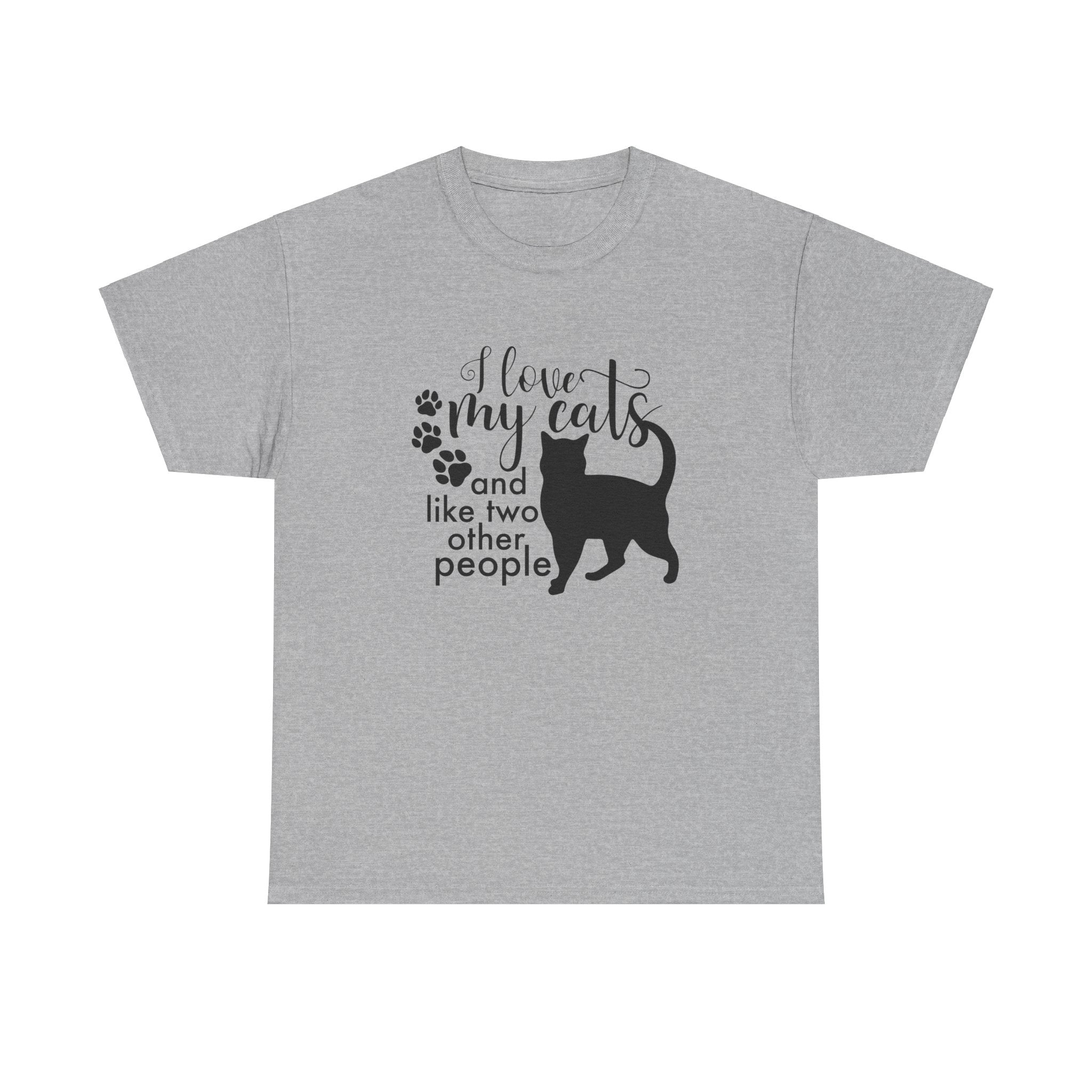 I Love My Cats And Like Two Other People Funny Unisex Graphic Novelty Tee