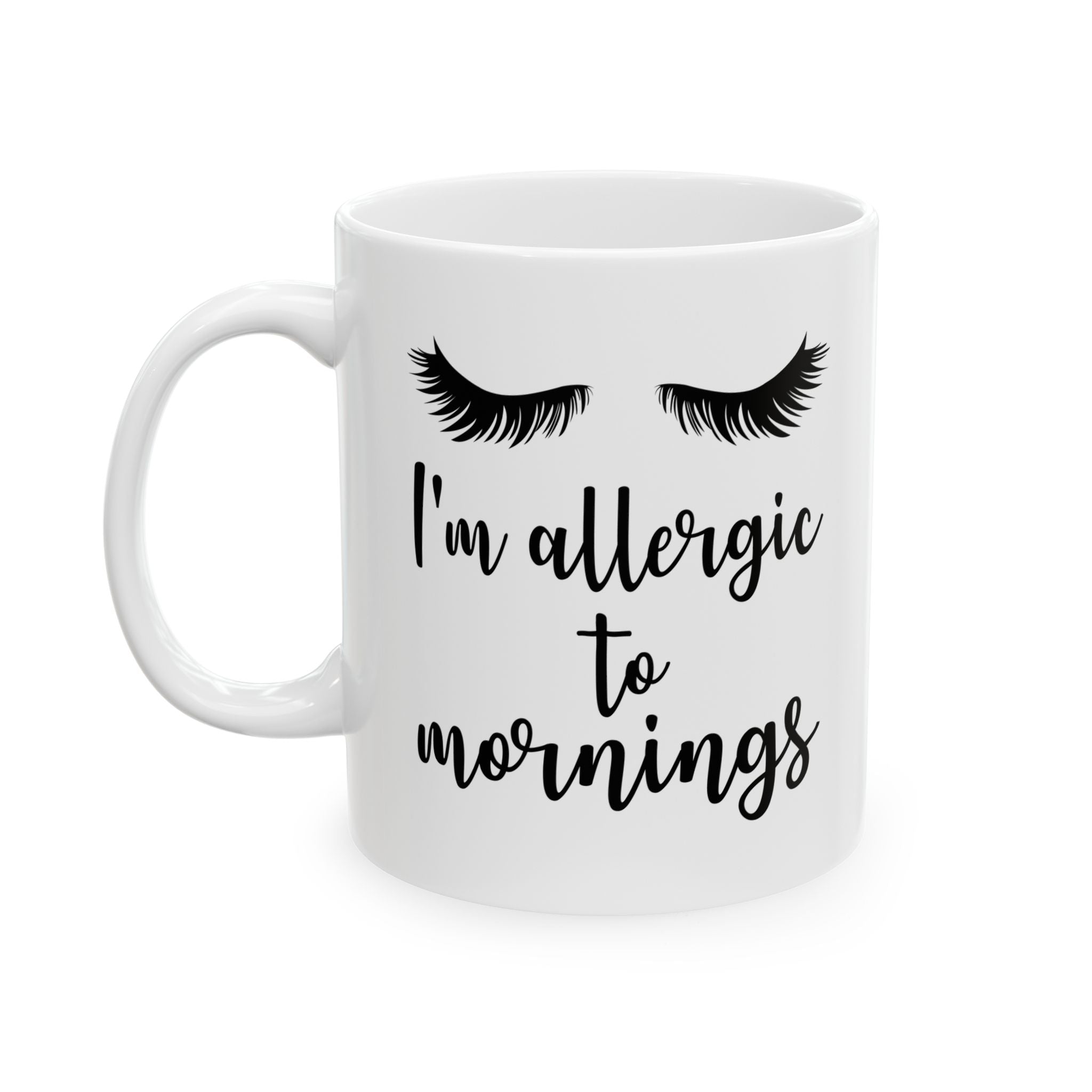 Funny I'm Allergic To Mornings Humor Ceramic Coffee Mug