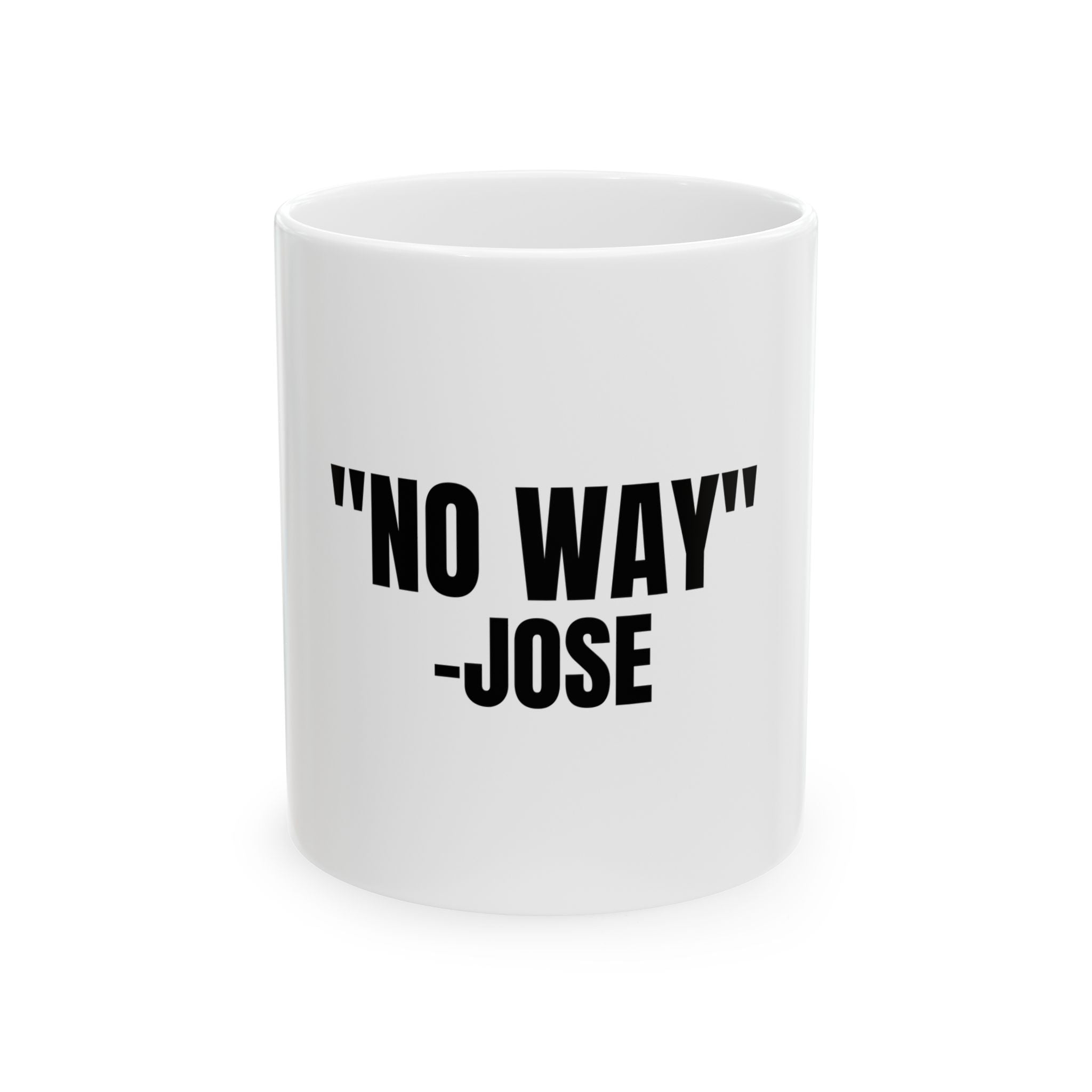 No Way Jose Funny Meme Graphic Novelty Ceramic Coffee Mug