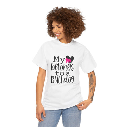My Love Belongs To A Bulldog Dog Lover Unisex Mens Womens T-Shirt