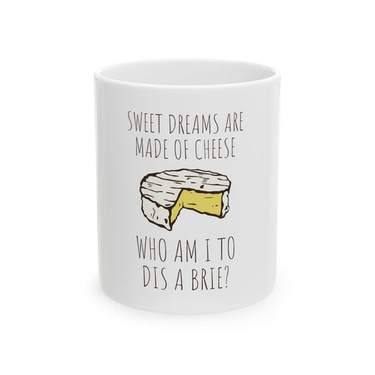 Funny Quote Cheese Humor Gift Graphic Novelty Ceramic Coffee Mug