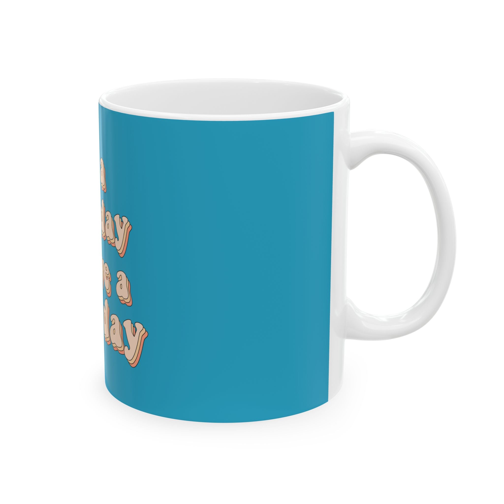 It's A Good Day To Have A Good Day Cute Ceramic Coffee Mug