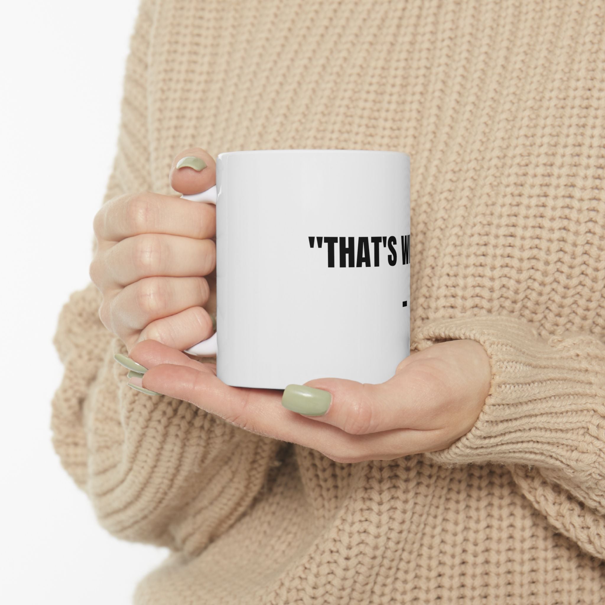 That's What She Said Funny Meme Graphic Novelty Ceramic Coffee Mug