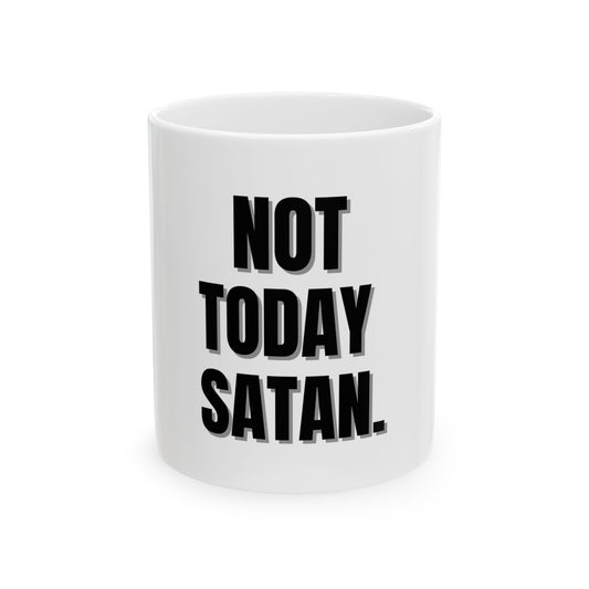 Not Today Satan Funny Graphic Novelty Ceramic Coffee Mug