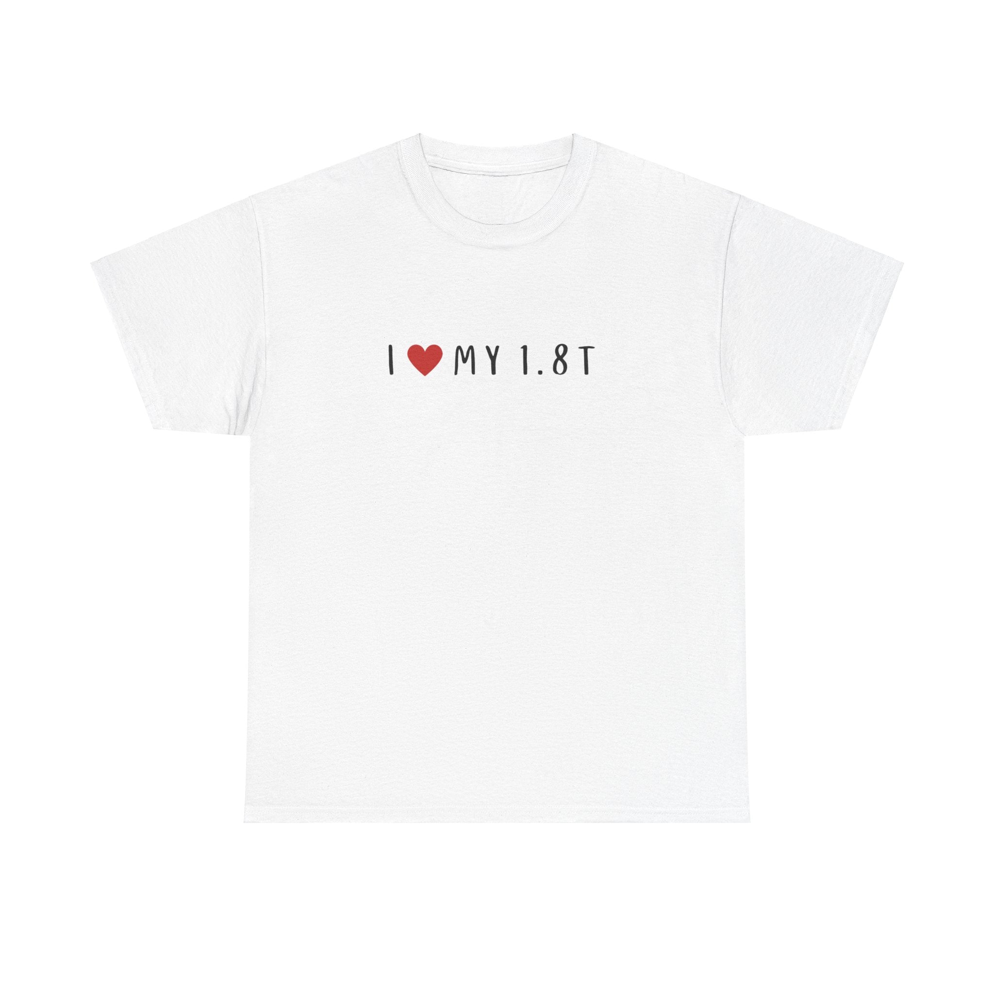 I Love My 1.8T VW Volkswagen Audi Euro Car Gift Unisex T-Shirt