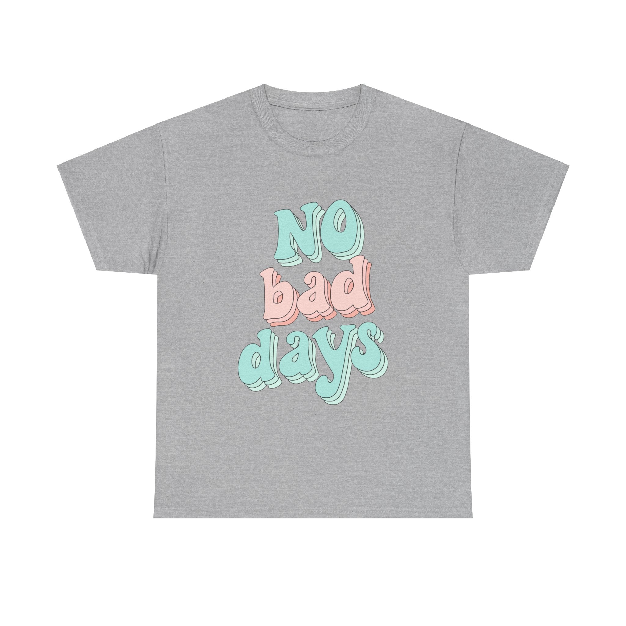 No Bad Days Cute Positive Quote Unisex Graphic Novelty Shirt Tee