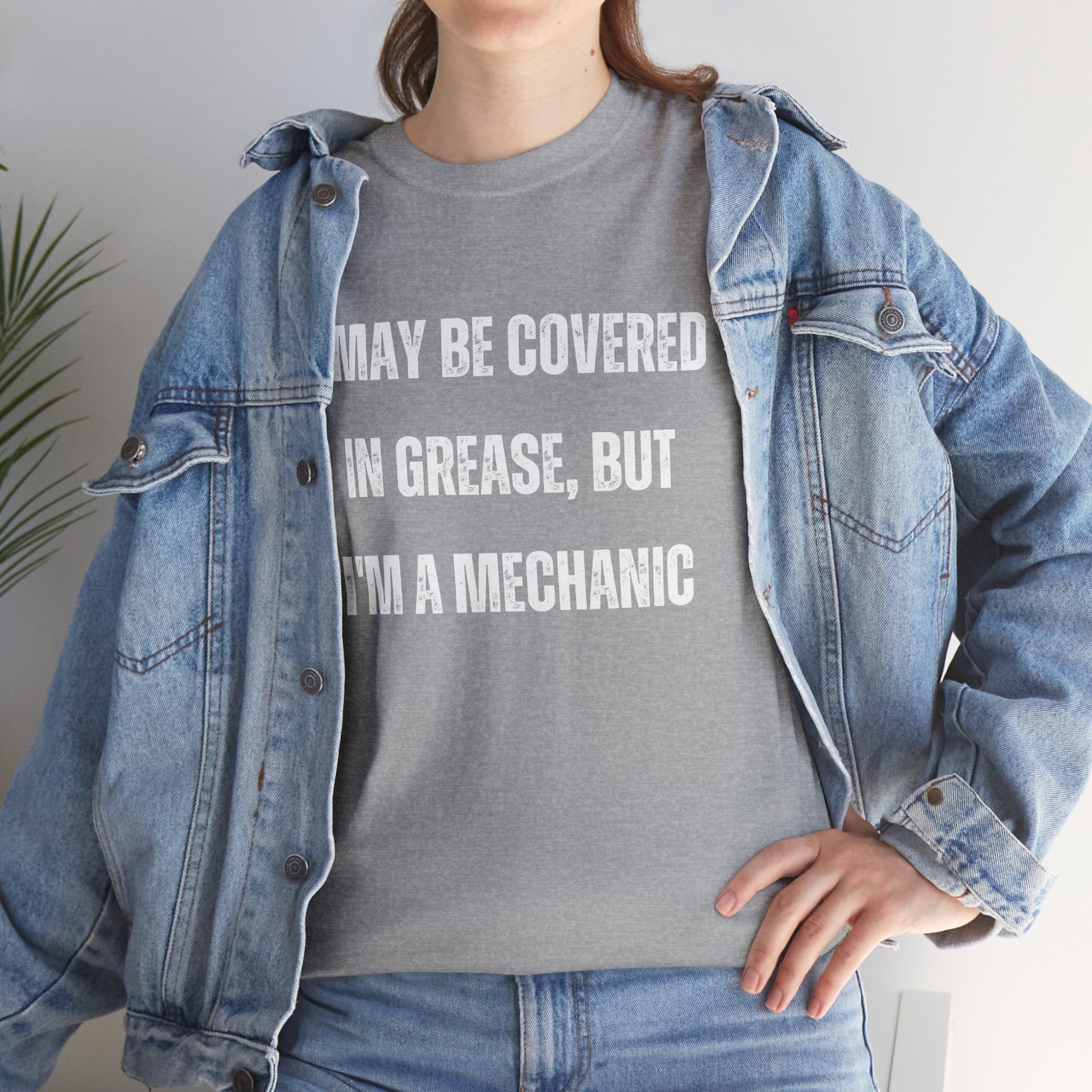 Funny I May Be Covered In Grease But Im A Mechanic Graphic Novelty Gift T-Shirt