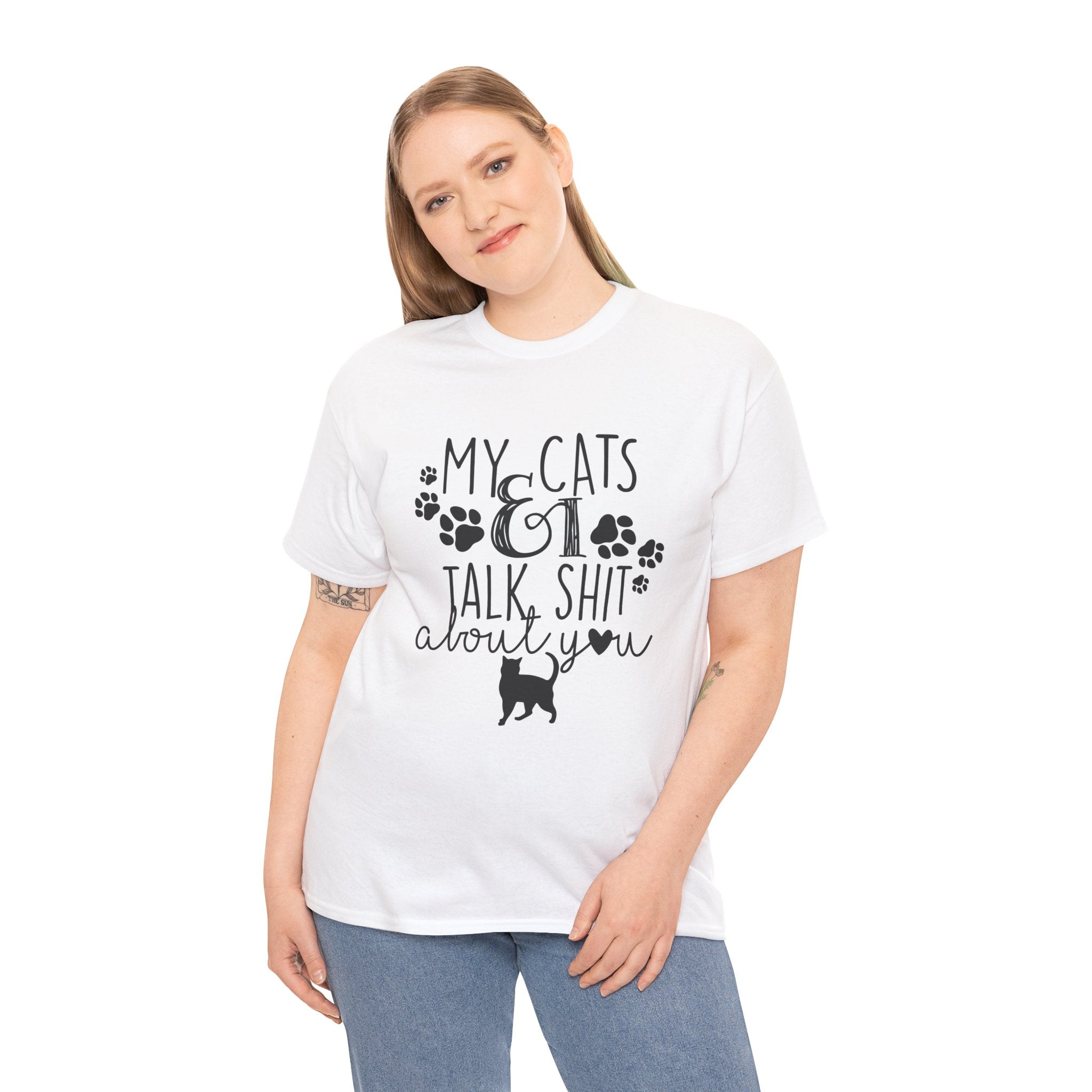 My Cats And I Talk Sh*t About You Funny Graphic Novelty Tee