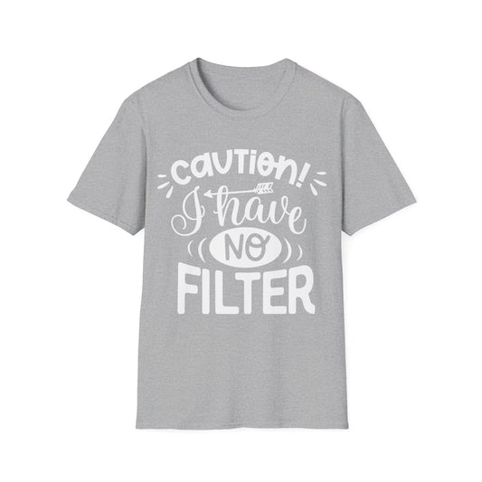 Womens Caution I Have No Filter Tshirt Funny Sarcastic Graphic Novelty Tee