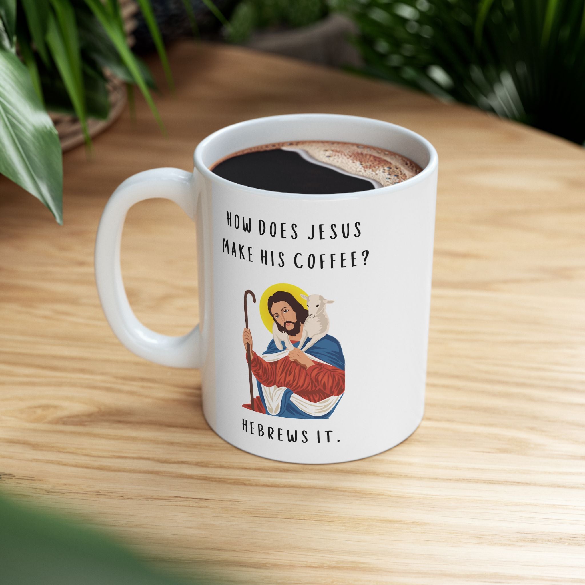 Funny Jesus Hebrews It Adult Humor Coffee Ceramic Mug