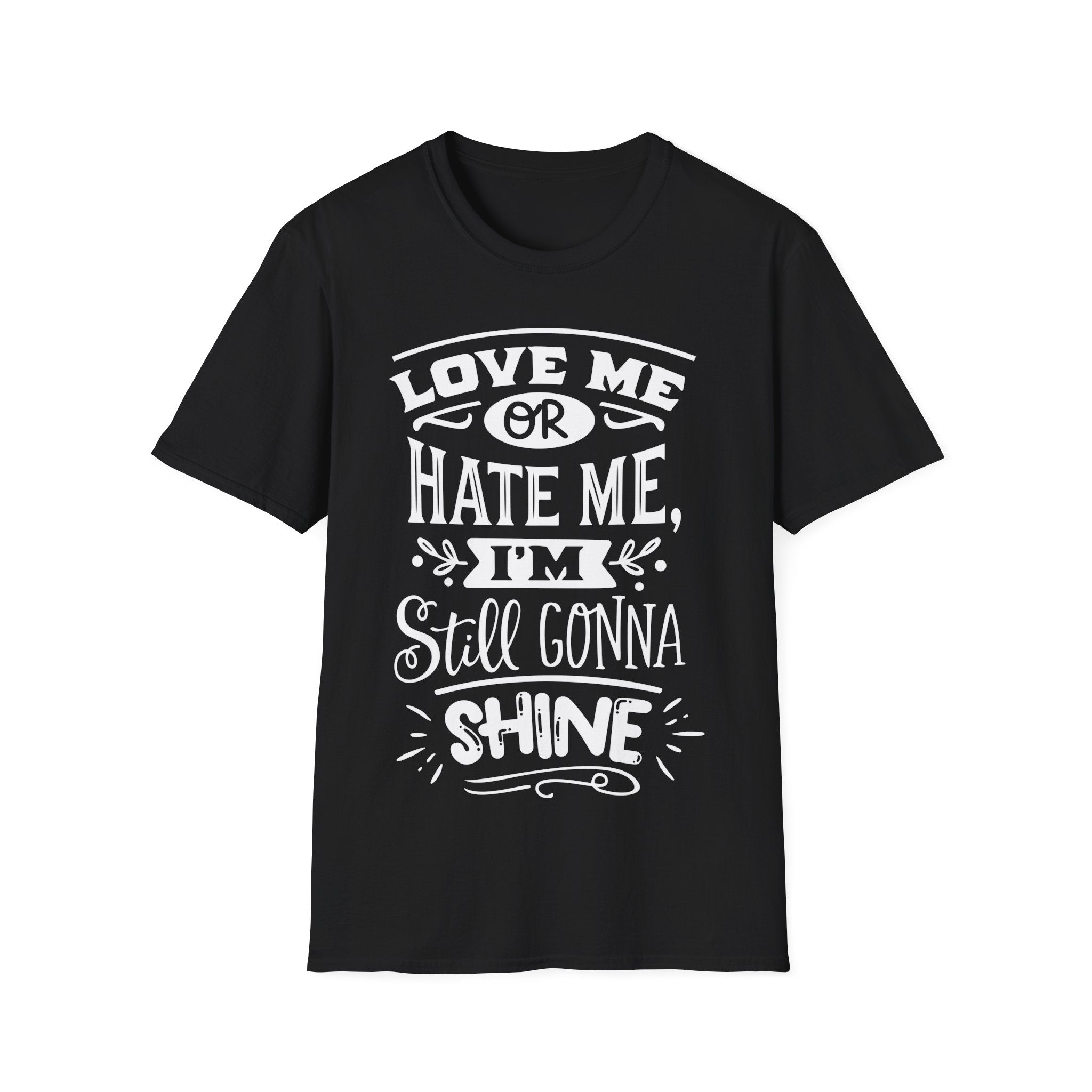 Love Me Or Hate Me Funny T-Shirt Humor Sarcasm Cute Gift Idea Tee