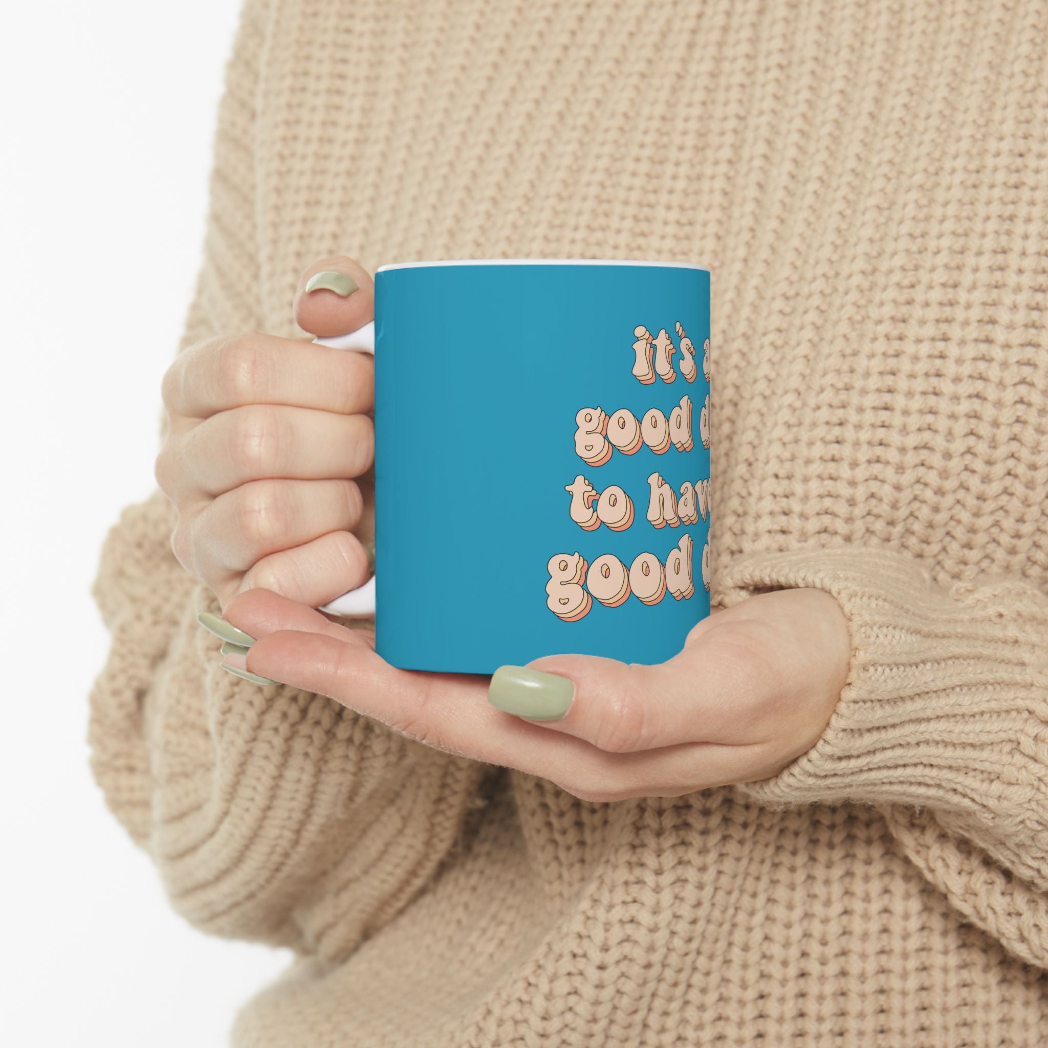 It's A Good Day To Have A Good Day Cute Ceramic Coffee Mug