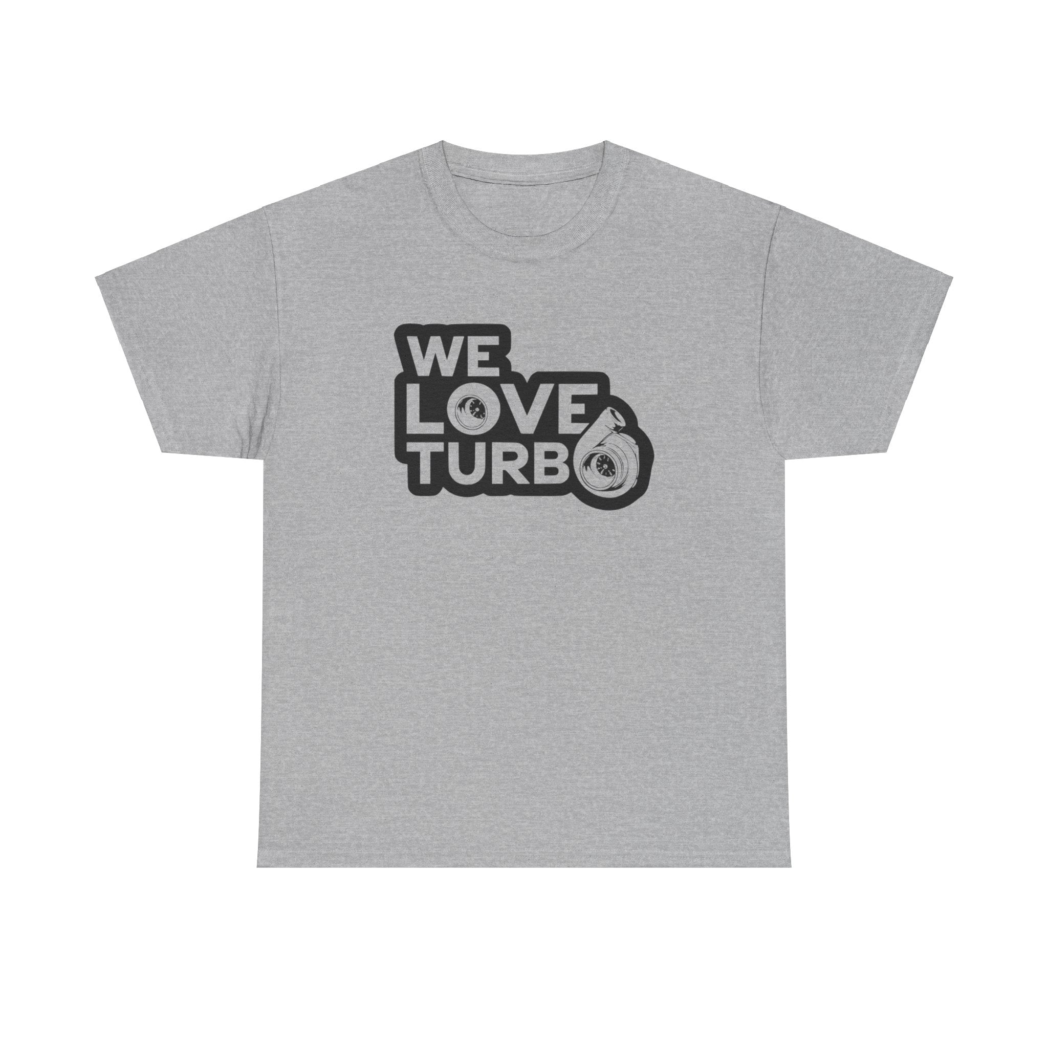 We Love Turbo Boost Drifting Race Car HP Adult Unisex Heavy Cotton Tee