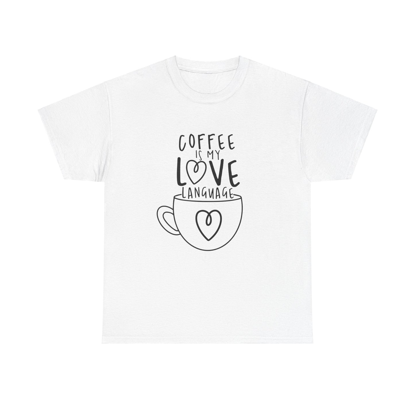 Coffee Is My Love Language Funny Unisex Graphic Novelty T-Shirt