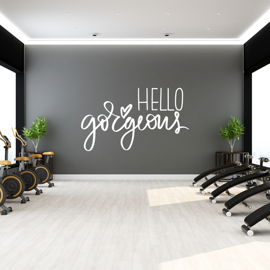 Hello Gorgeous Gym Home Office Decor Cute Quote Vinyl Wall Decal