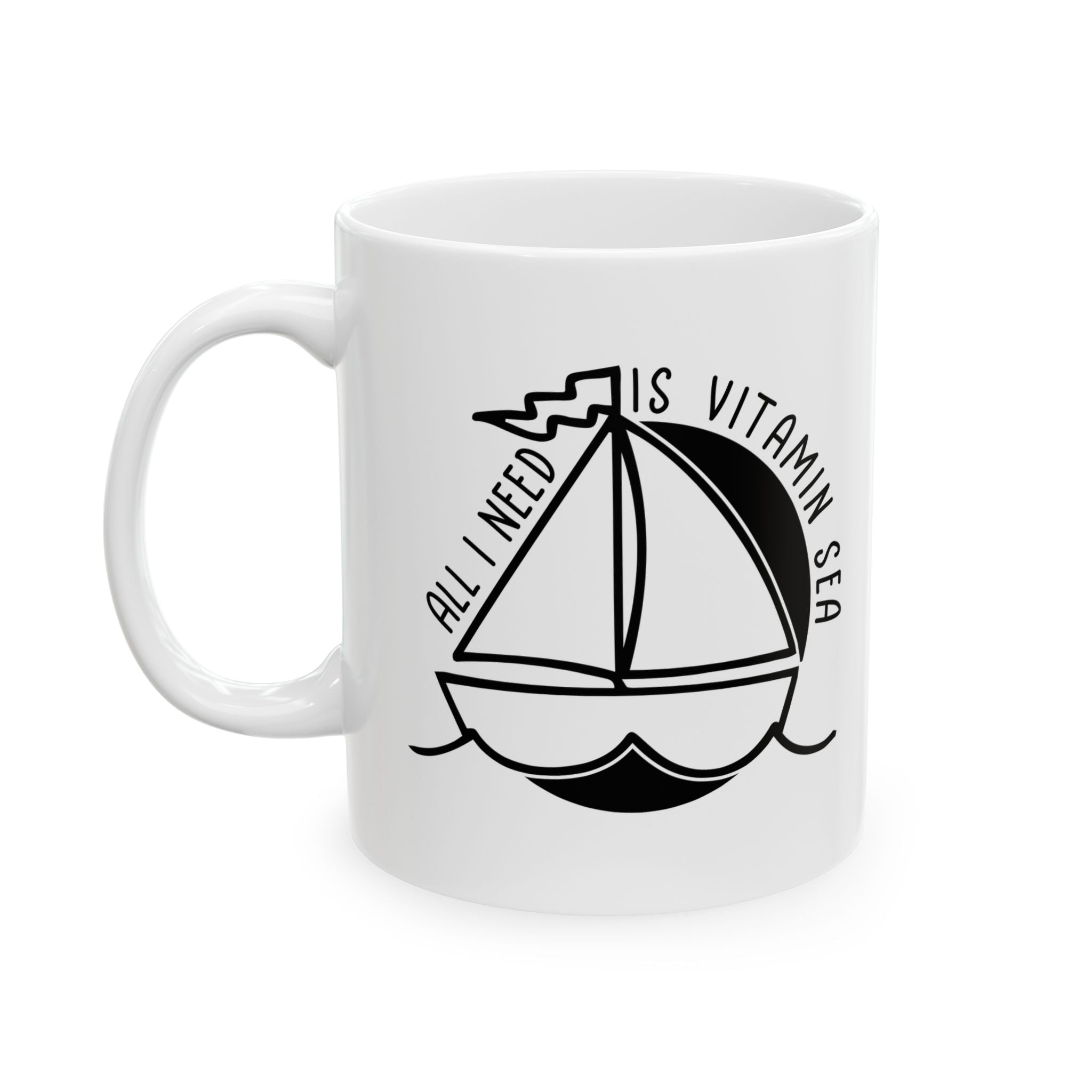 All I Need Is Vitamin Sea Sailing Ocean Boating Boat Ceramic Mug 11oz